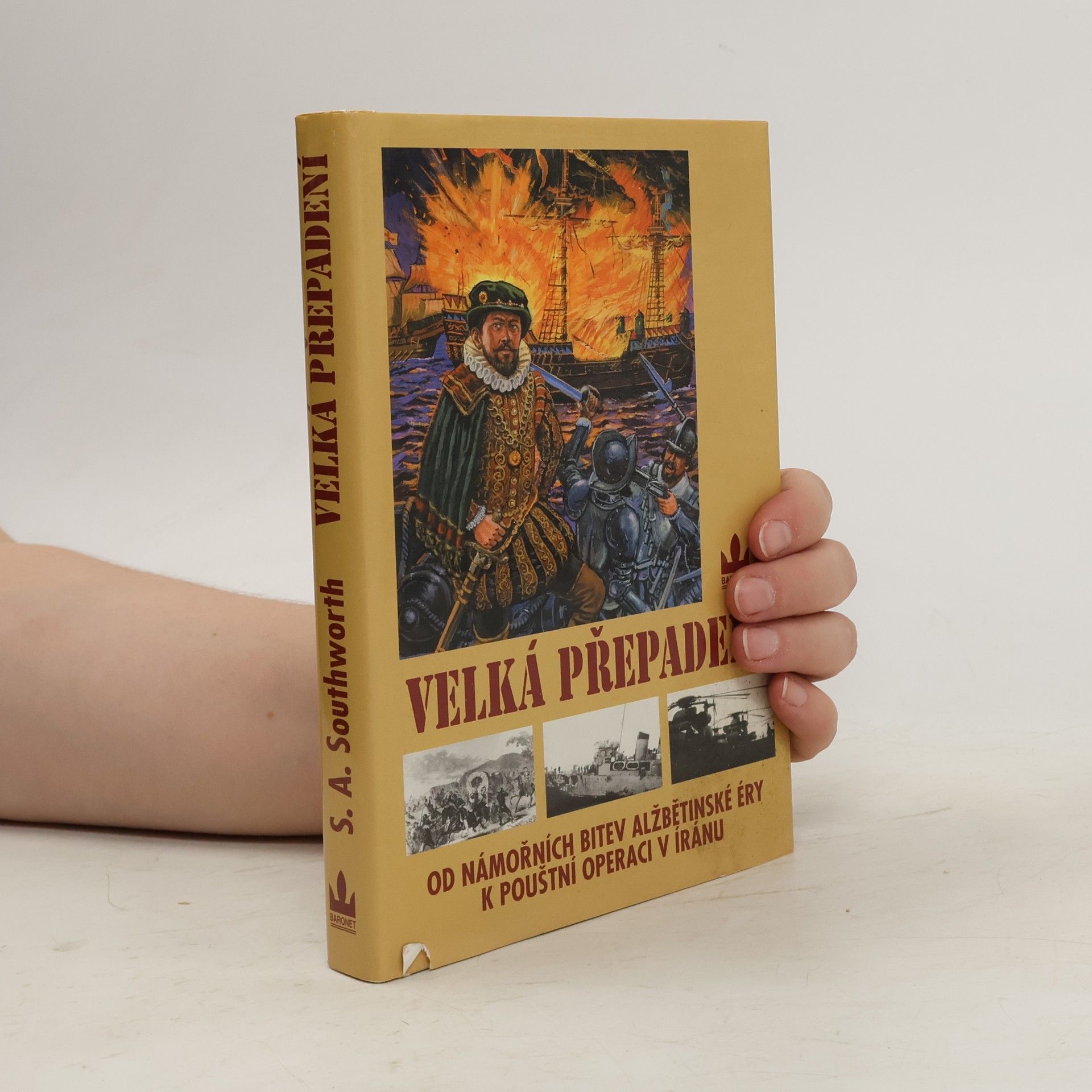 Autores varios Velká přepadení : od námořních bitev alžbětinské éry k pouštní operaci v Íránu
