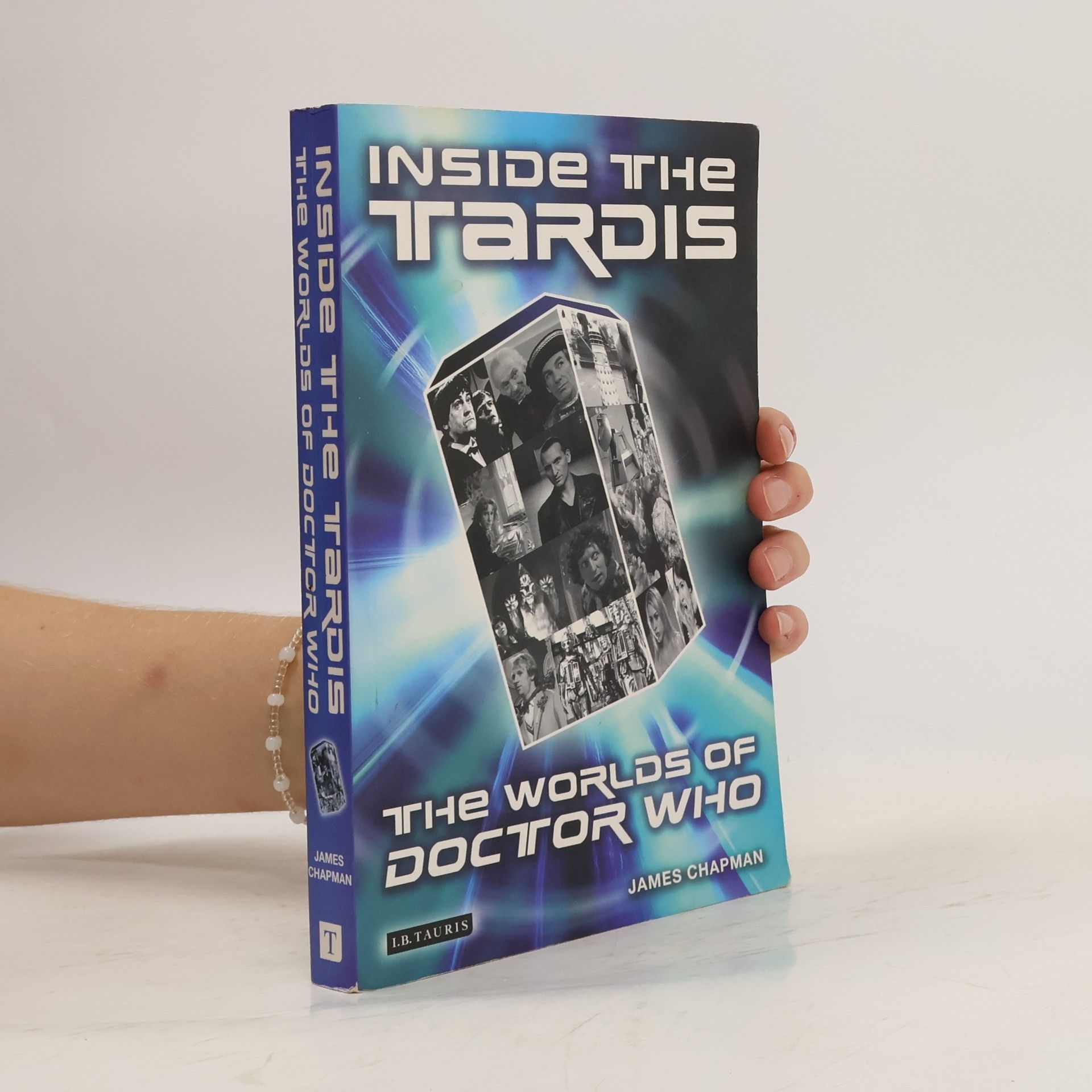 James Chapman Inside the Tardis : The Worlds of Doctor Who