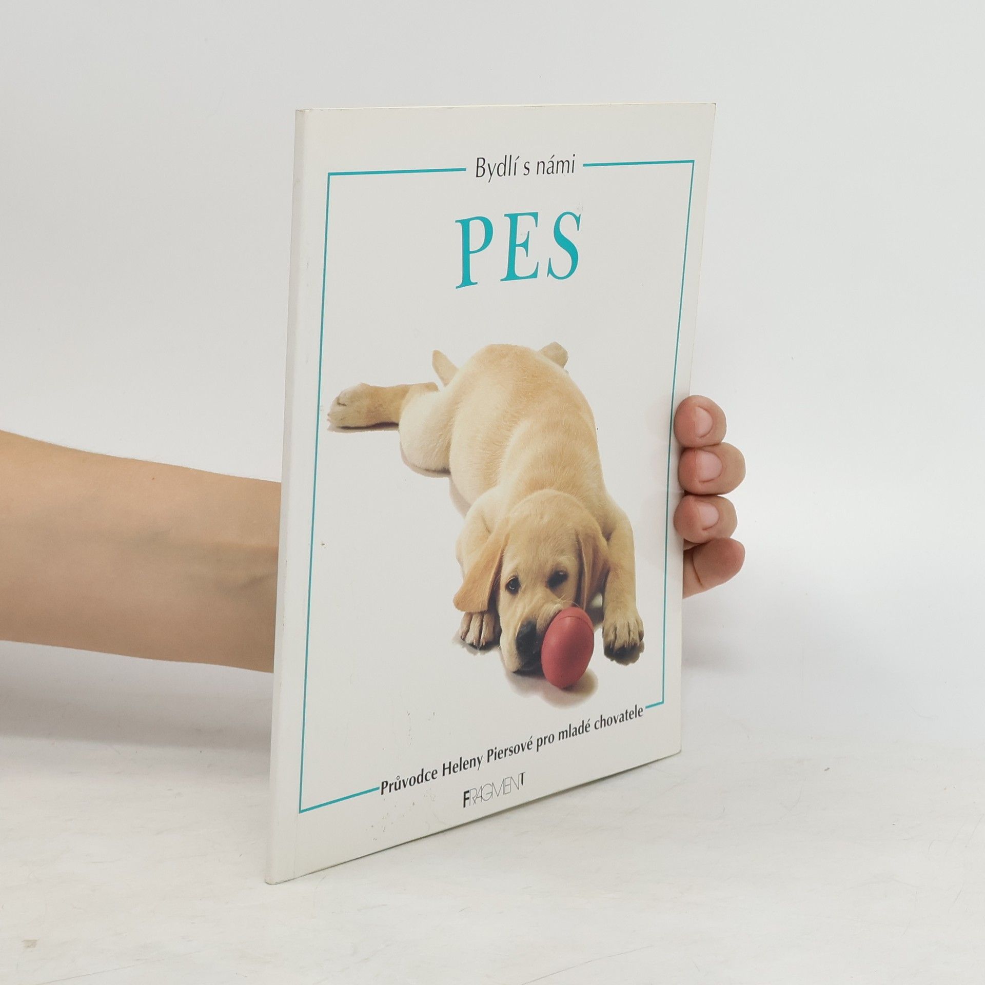 Helen Piers Pes : průvodce Heleny Piersové pro mladé chovatele