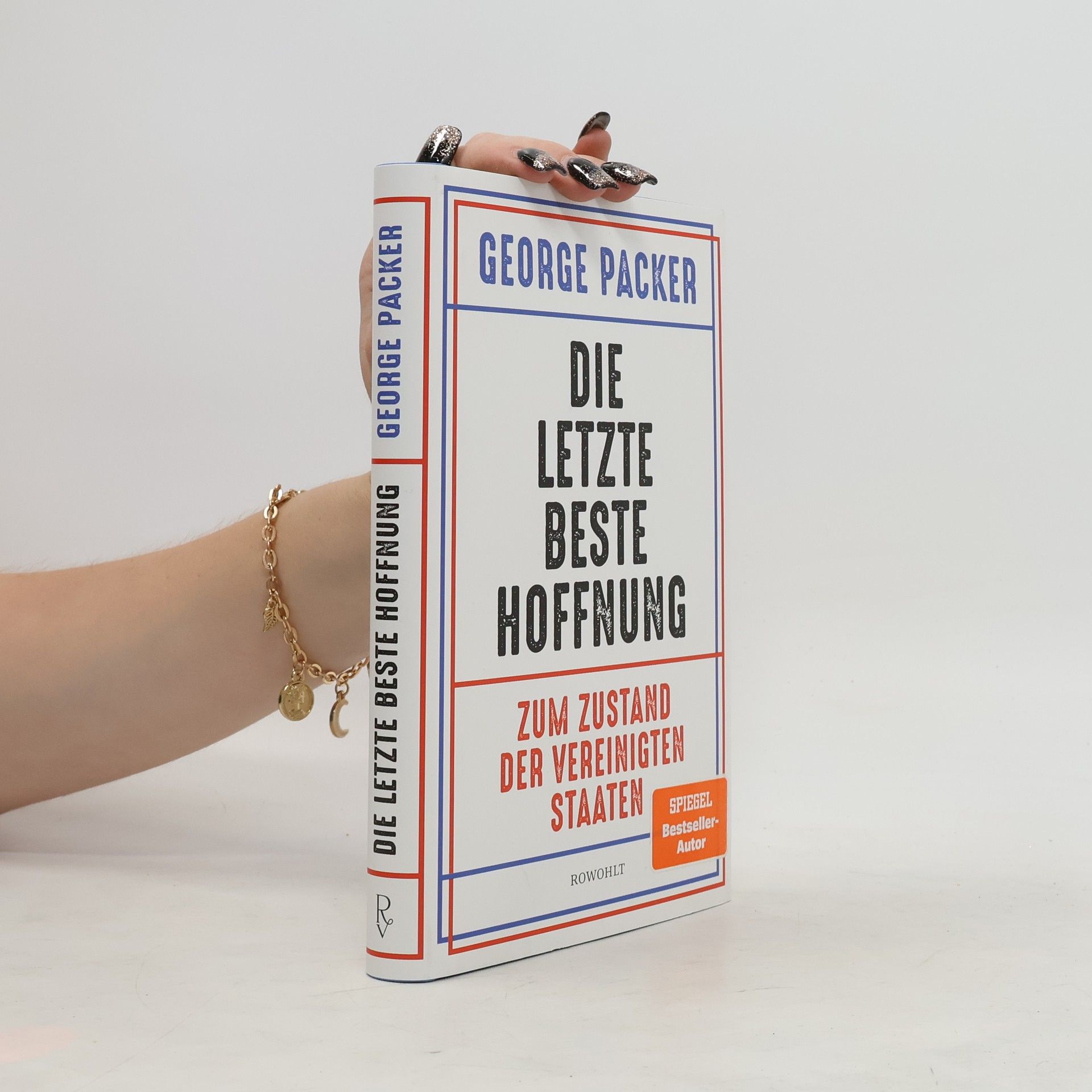 George Packer Die letzte beste Hoffnung