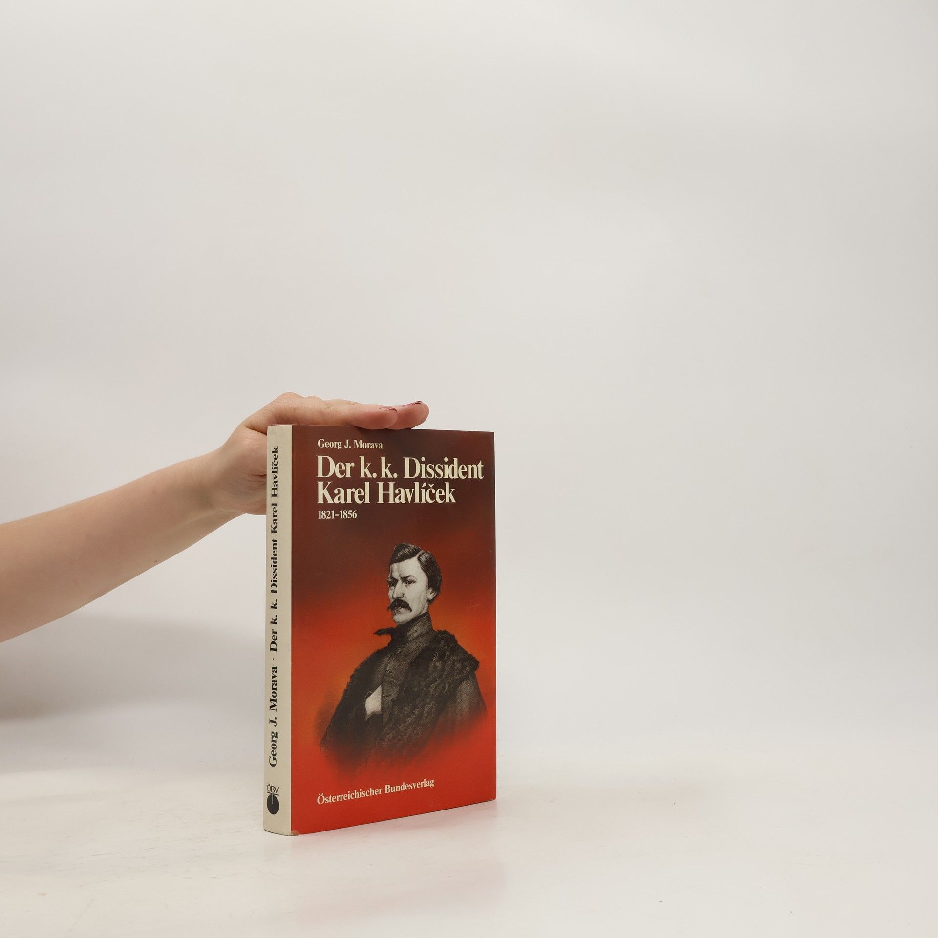 Jiří Morava Der k.k. Dissident Karel Havlíček