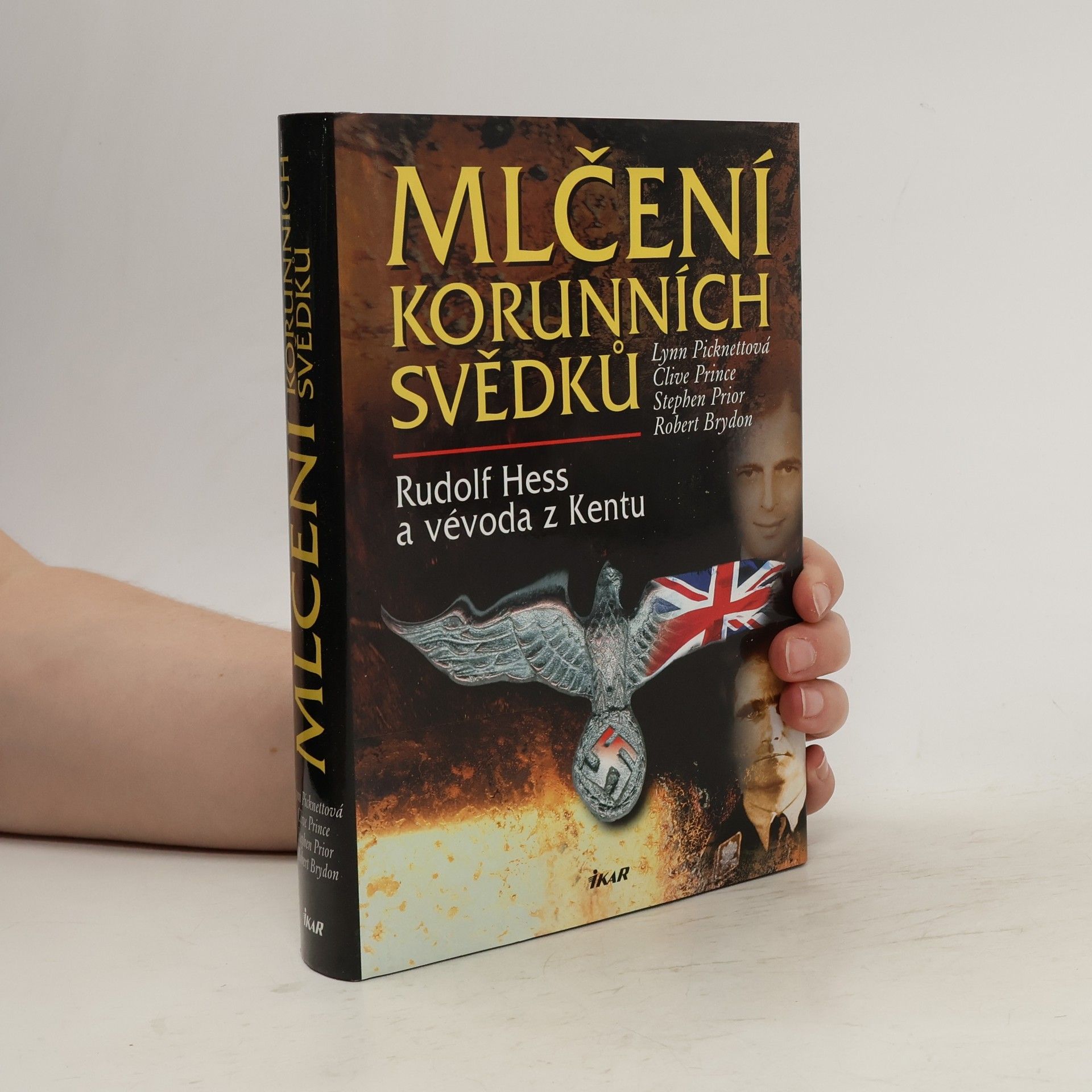 Lynn Picknett Mlčení korunních svědků. Rudolf Hess a vévoda z Kentu