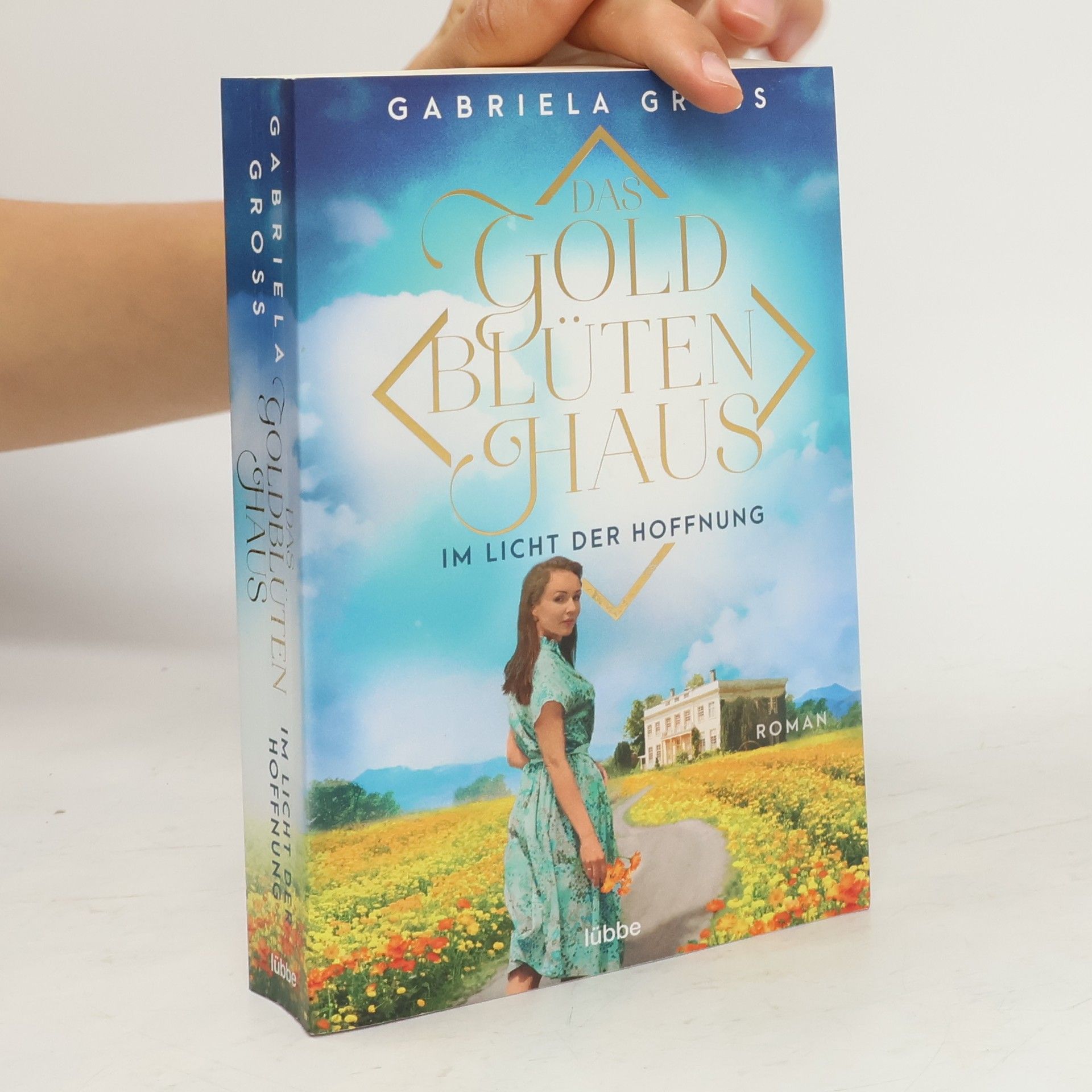 Gabriela Groß Das Goldblütenhaus - im Licht der Hoffnung
