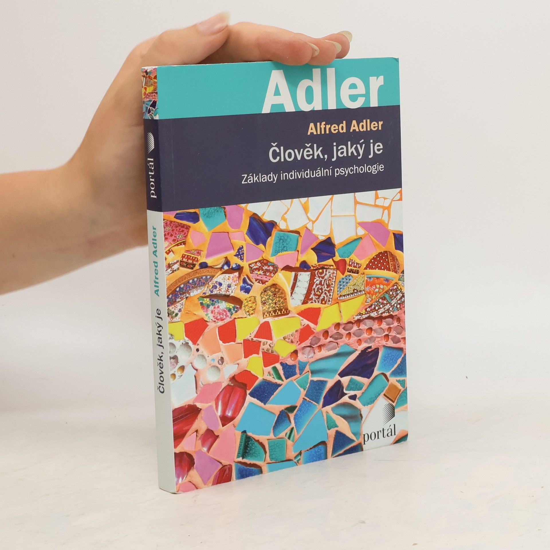 Alfred Adler Člověk, jaký je. Základy individuální psychologie