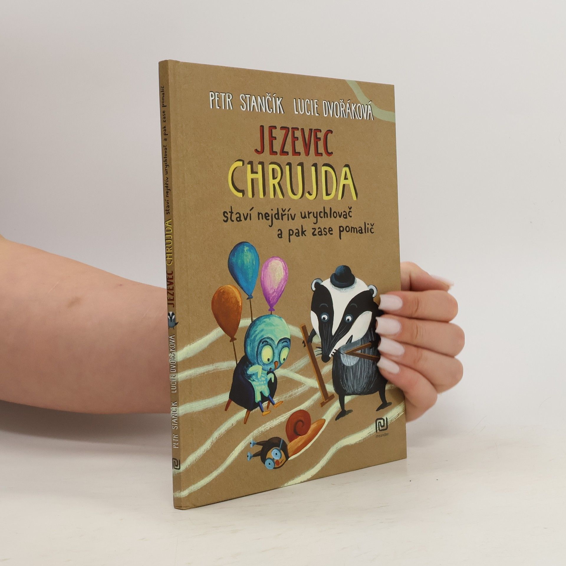 Petr Stančík Jezevec Chrujda staví nejdřív urychlovač a pak zase pomalič