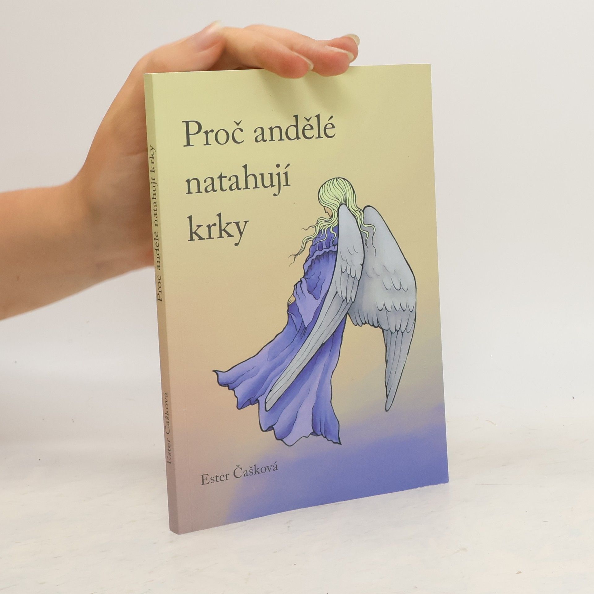 Ester Čašková Proč andělé natahují krky