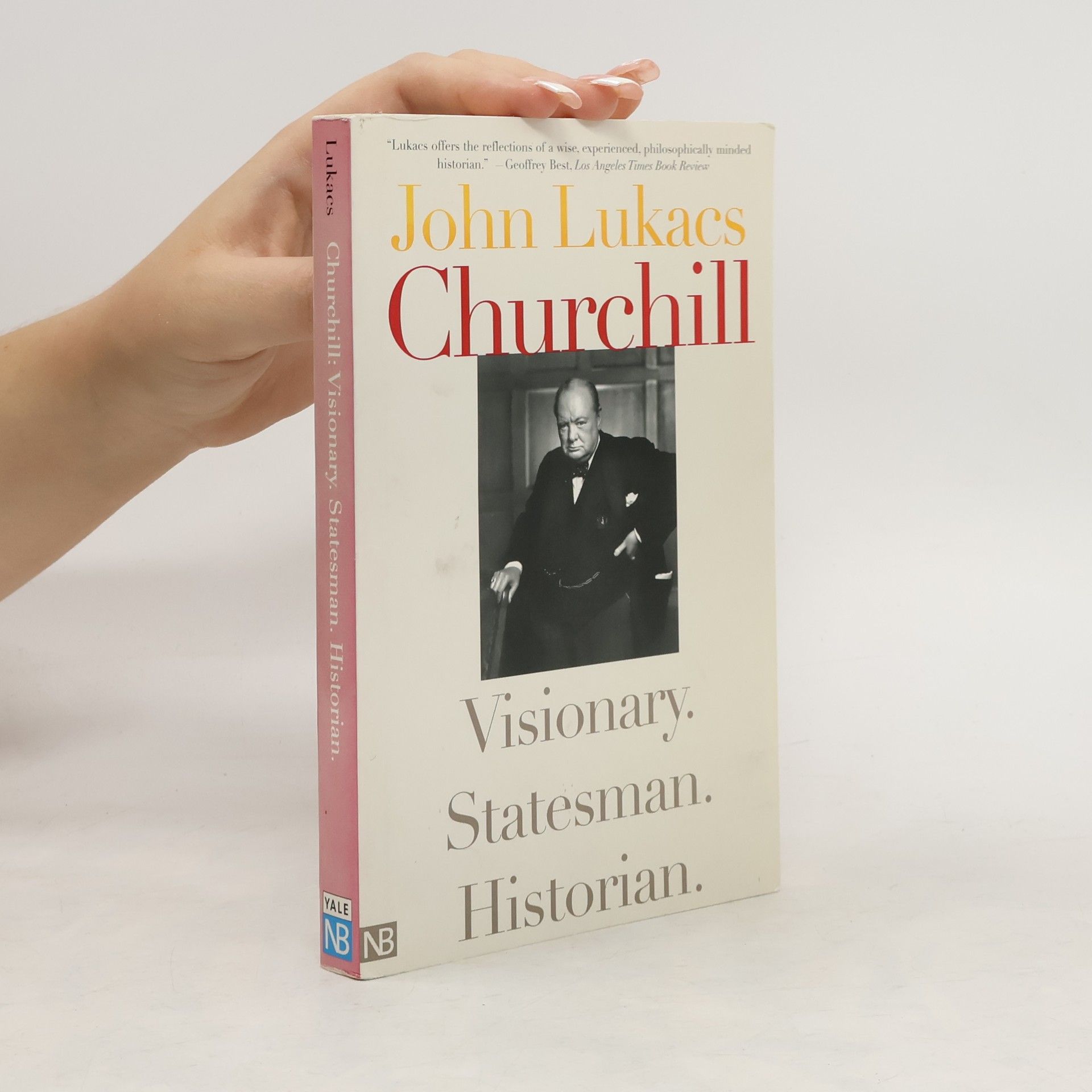 János Albert Lukács Churchill: Visionary. Statesman. Historian.
