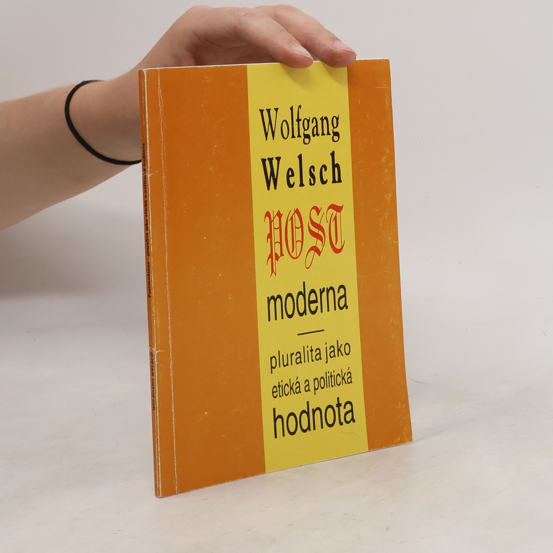 Wolfgang Welsch Postmoderna. Pluralita jako etická a politická hodnota