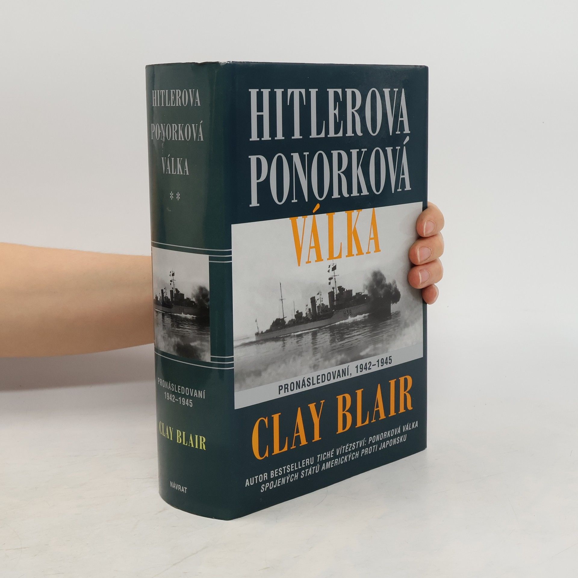 Clay Blair Hitlerova ponorková válka: Pronásledovaní 1942 - 1945