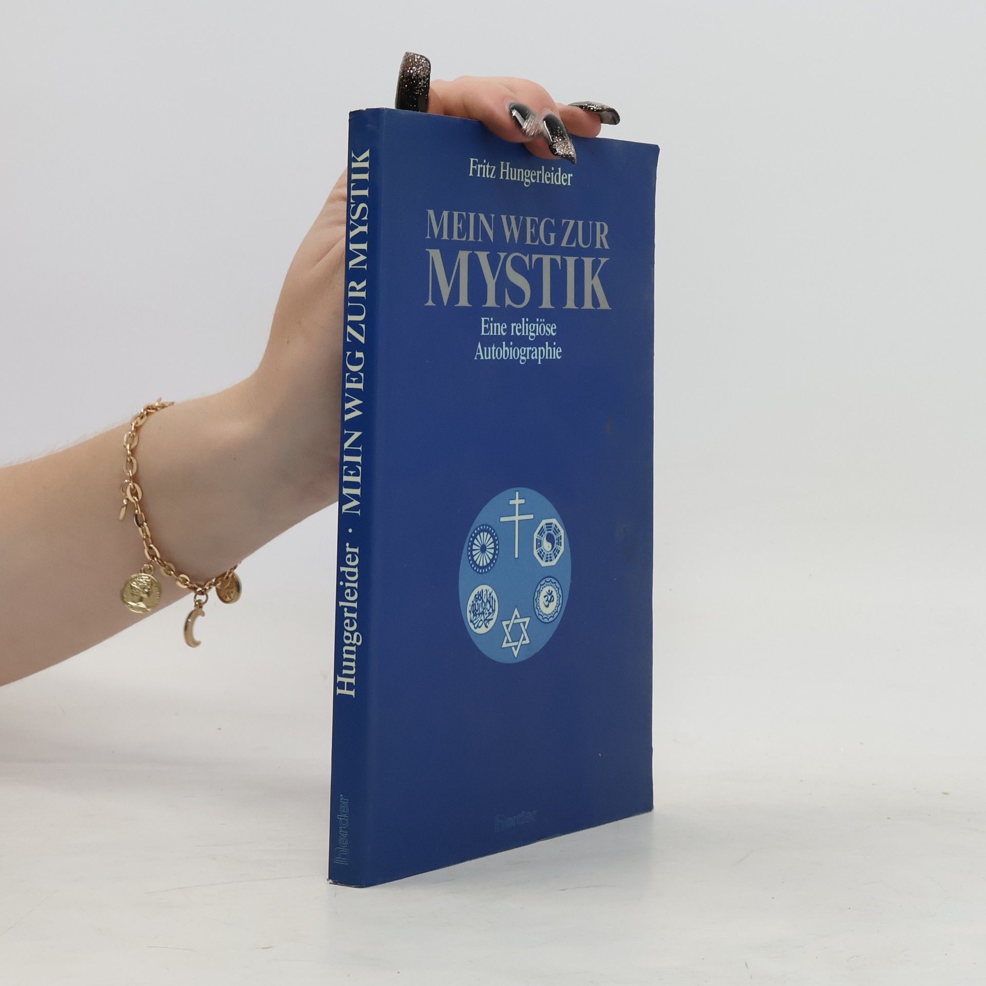 Fritz Hungerleider Mein Weg zur Mystik