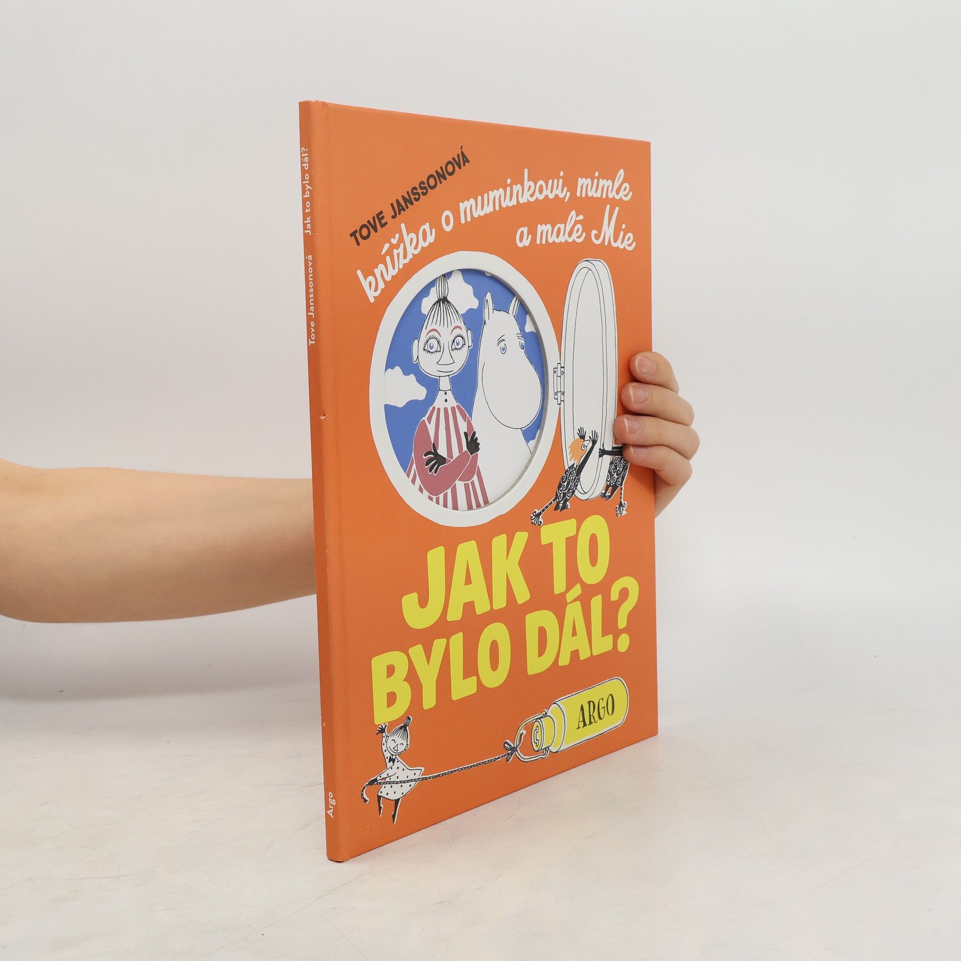 Tove Jansson Jak to bylo dál? Knížka o muminkovi, mimle a malé Mie