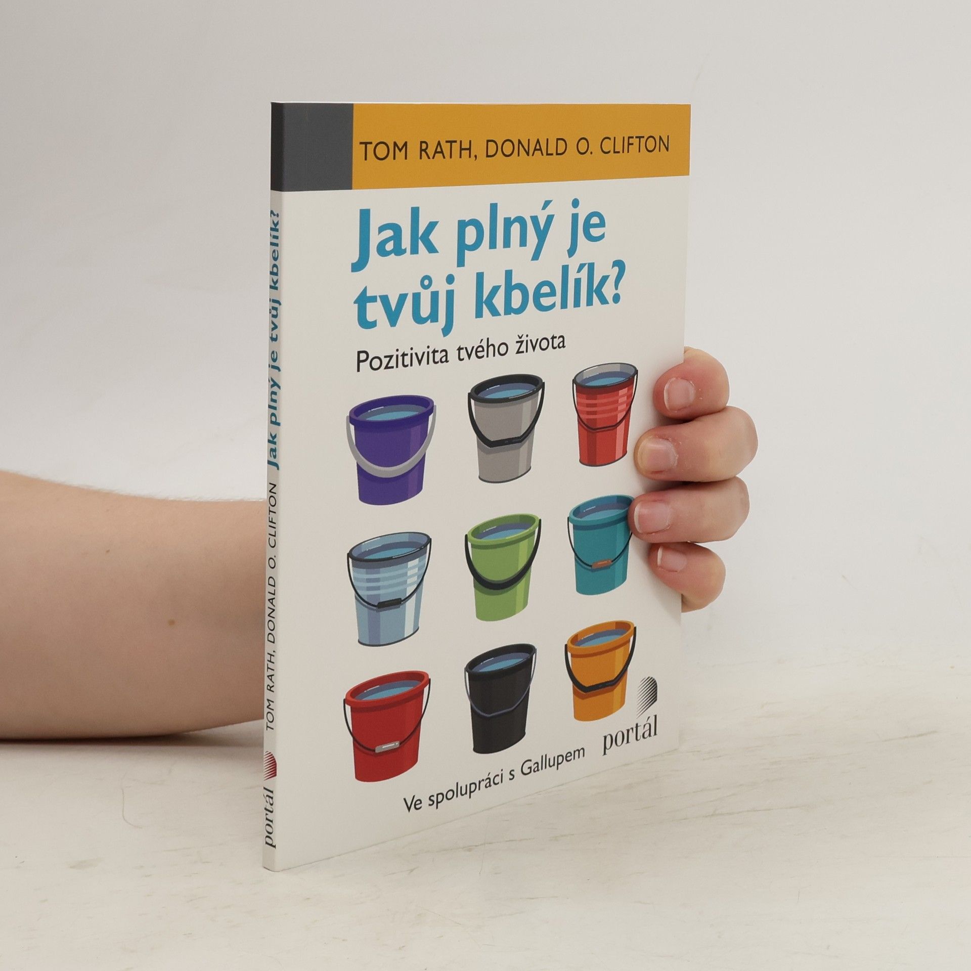 Tom Rath Jak plný je tvůj kbelík? : Pozitivita tvého života