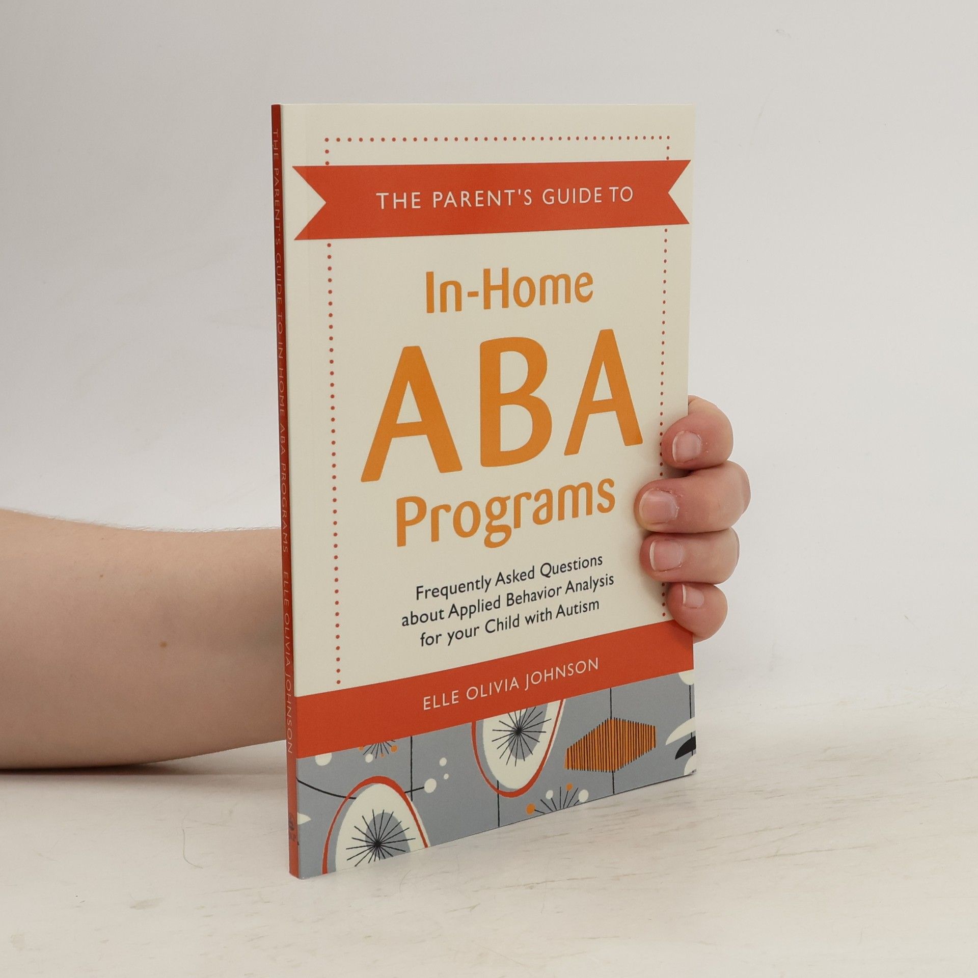 Shelley Johnson The Parent's Guide to In-Home ABA Programs