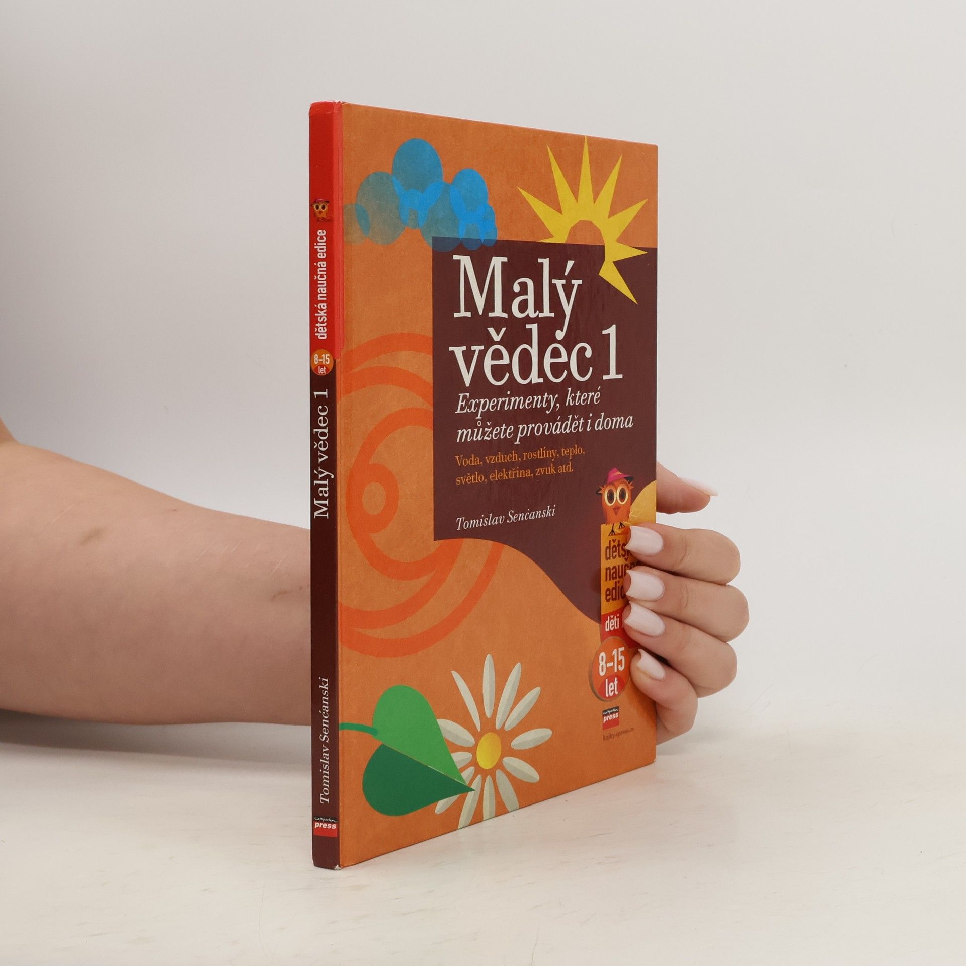 Tomislav Senćanski Malý vědec 1. Experimenty, které můžete provádět i doma
