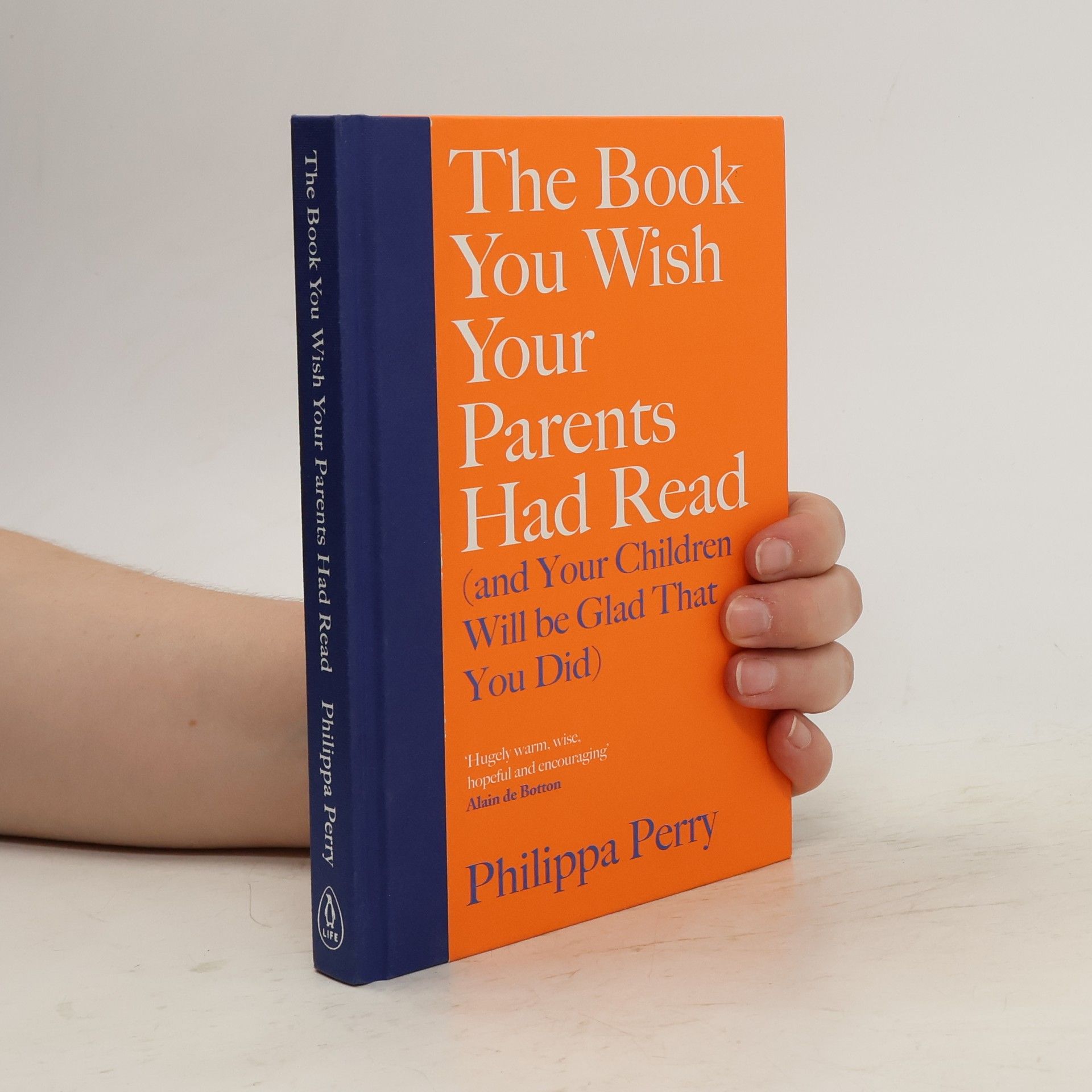 Philippa Perry The Book You Wish Your Parents Had Read (And Your Children Will Be Glad That You Did)