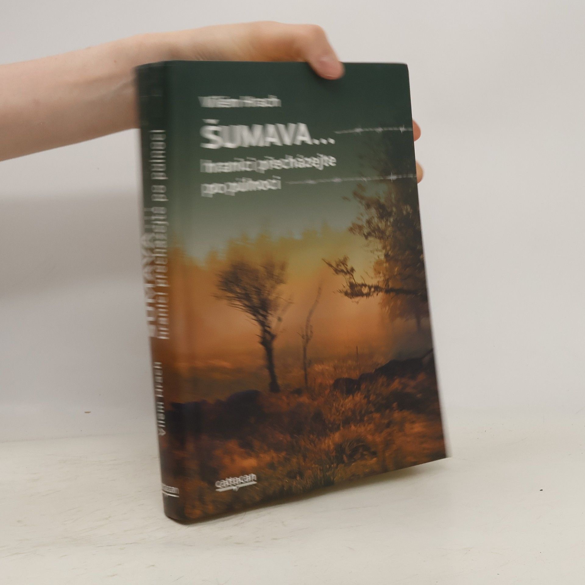 Vilém Hrach Šumava... hranici přecházejte po půlnoci