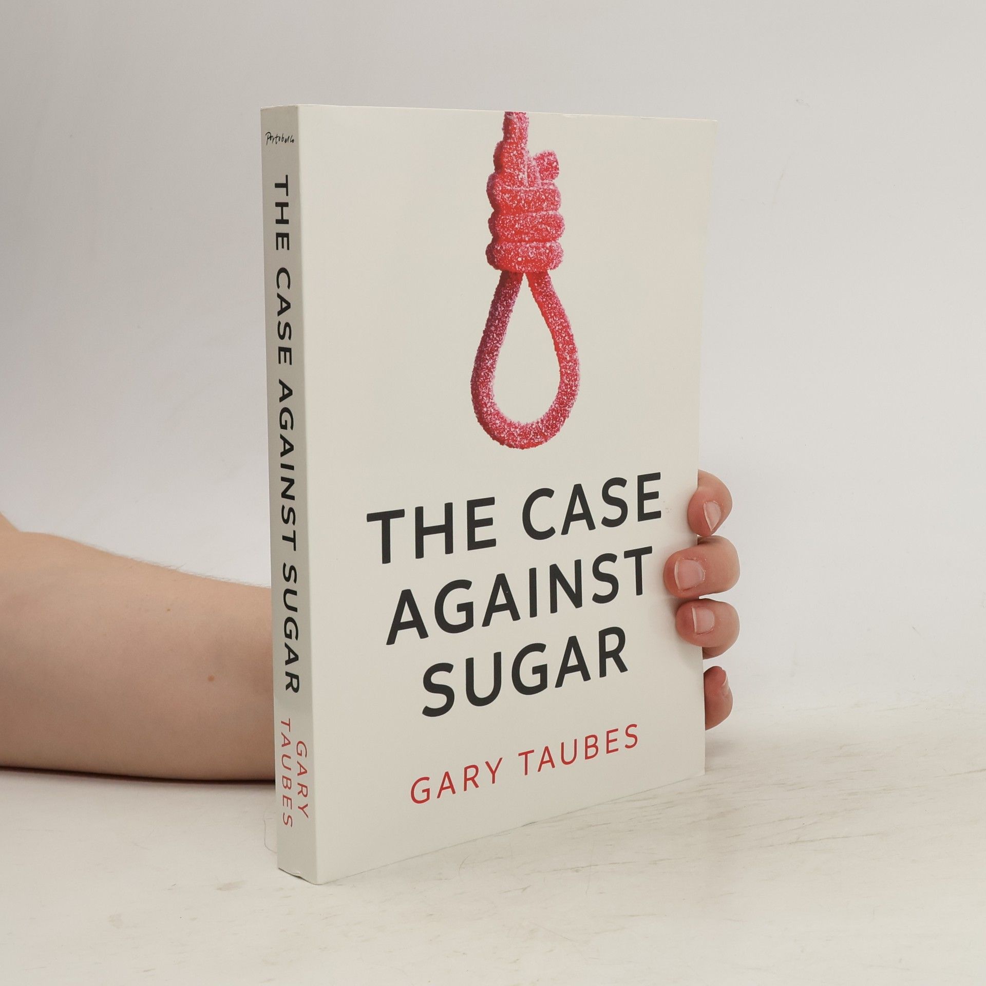 Gary Taubes Case Against Sugar