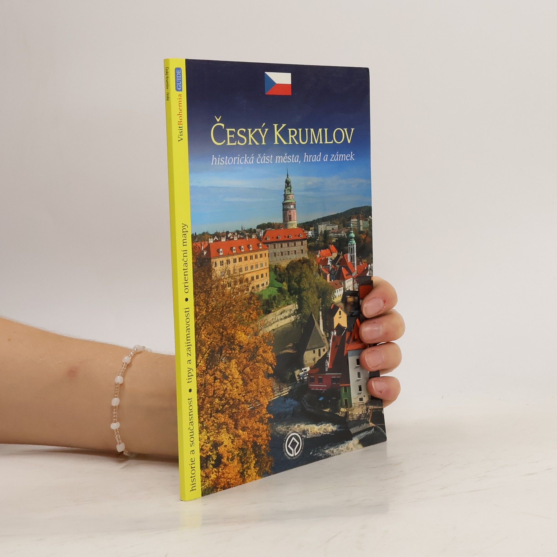 Zdena Mrázková Český Krumlov: Historická část města, hrad a zámek
