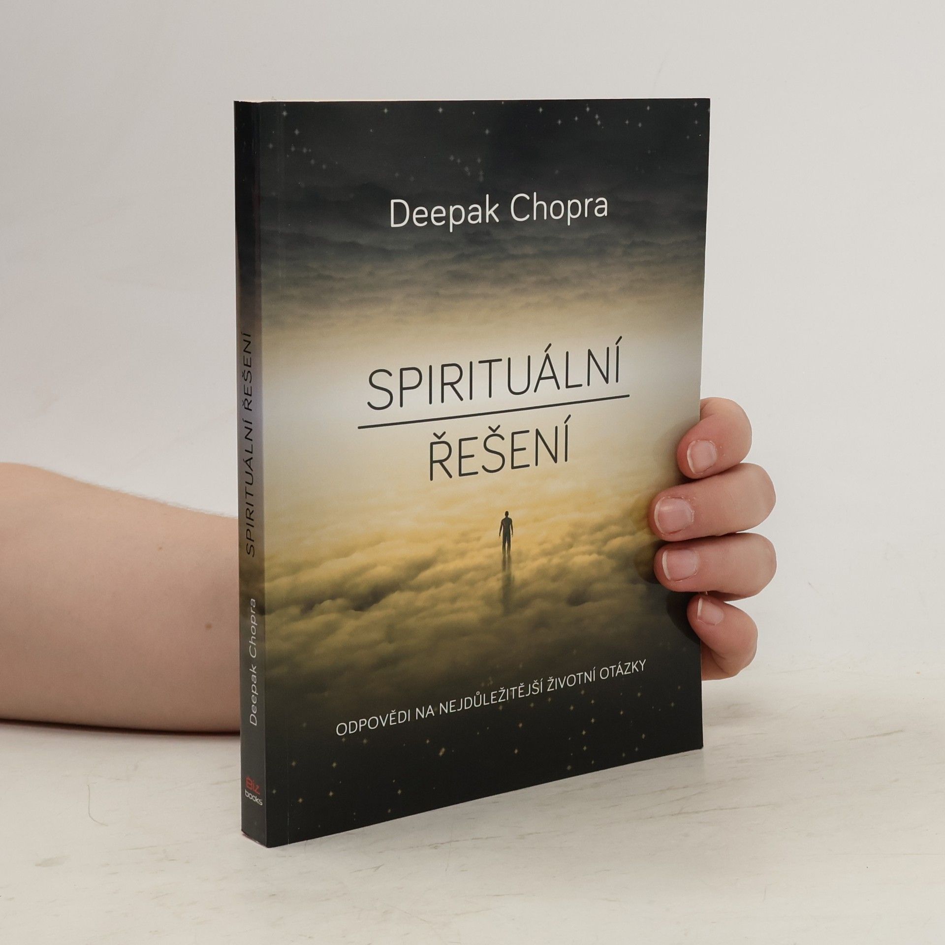 Deepak Chopra Spirituální řešení : odpovědi na nejdůležitější životní otázky