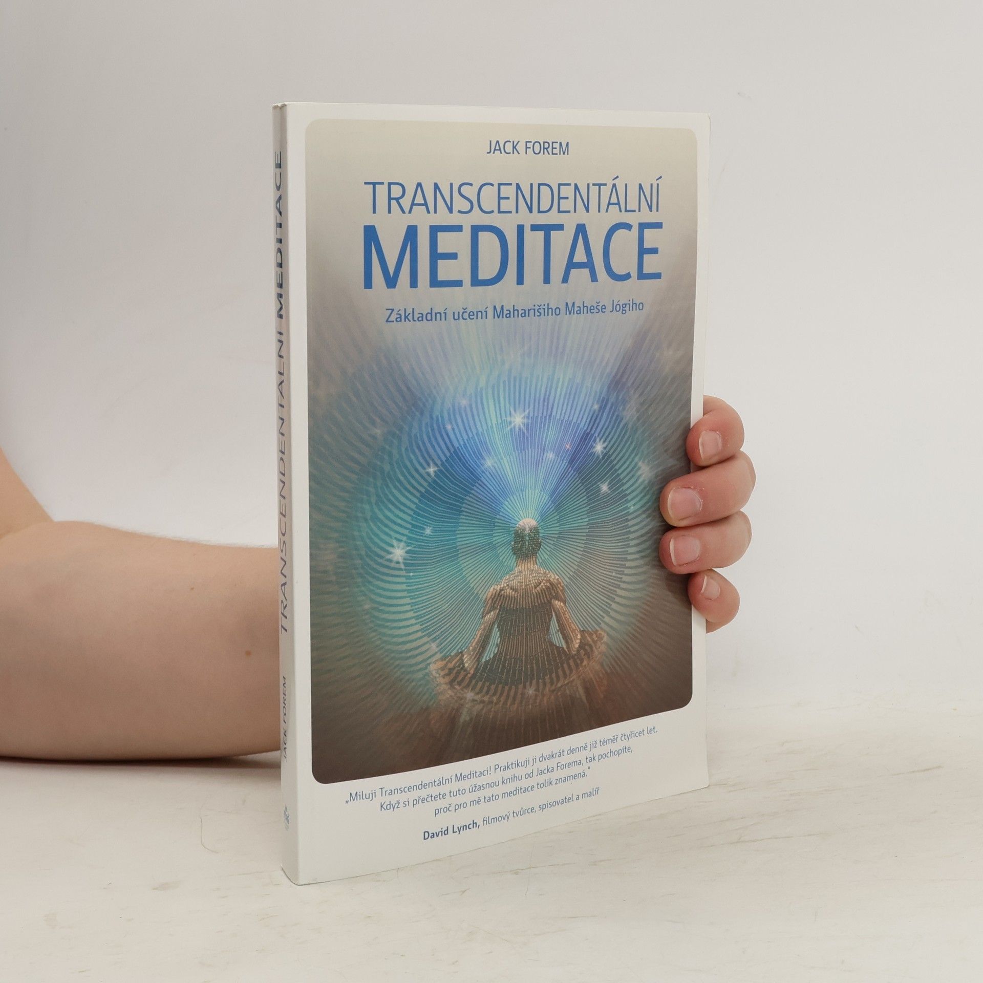 Jack Forem Transcendentální meditace. Základní učení Maharišiho Maheše Jógiho