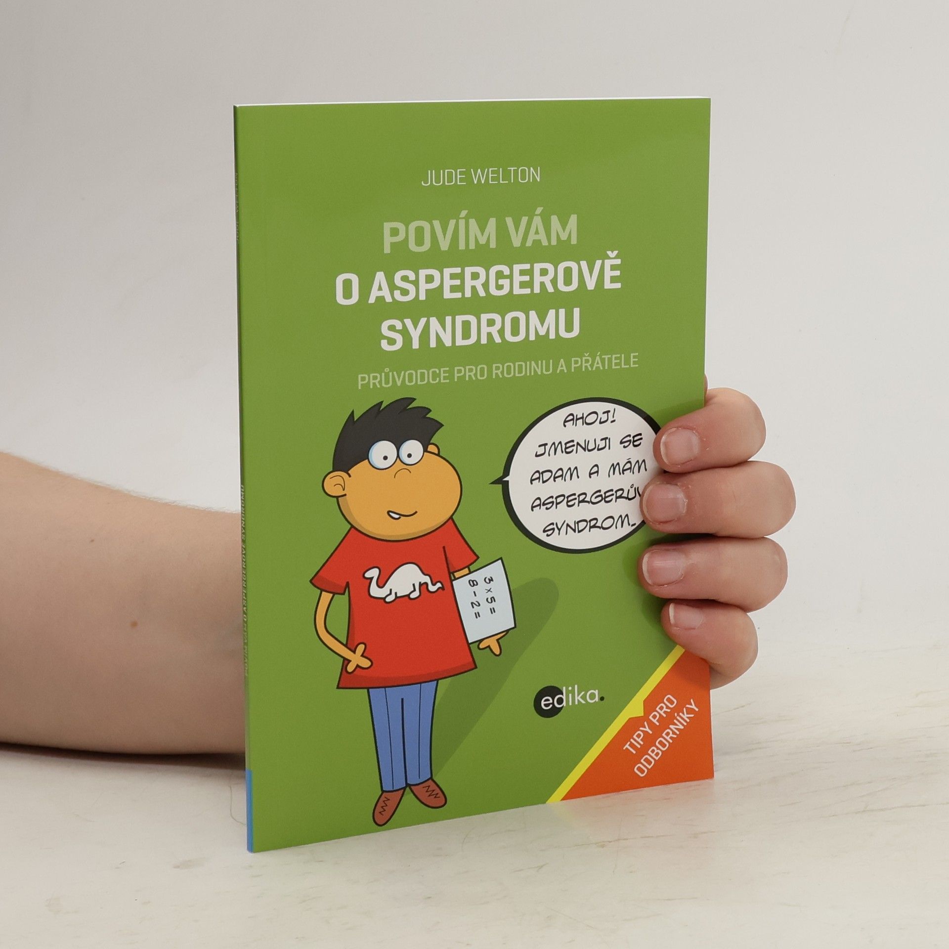 Jude Welton Povím vám o Aspergerově syndromu : průvodce pro rodinu a přátele