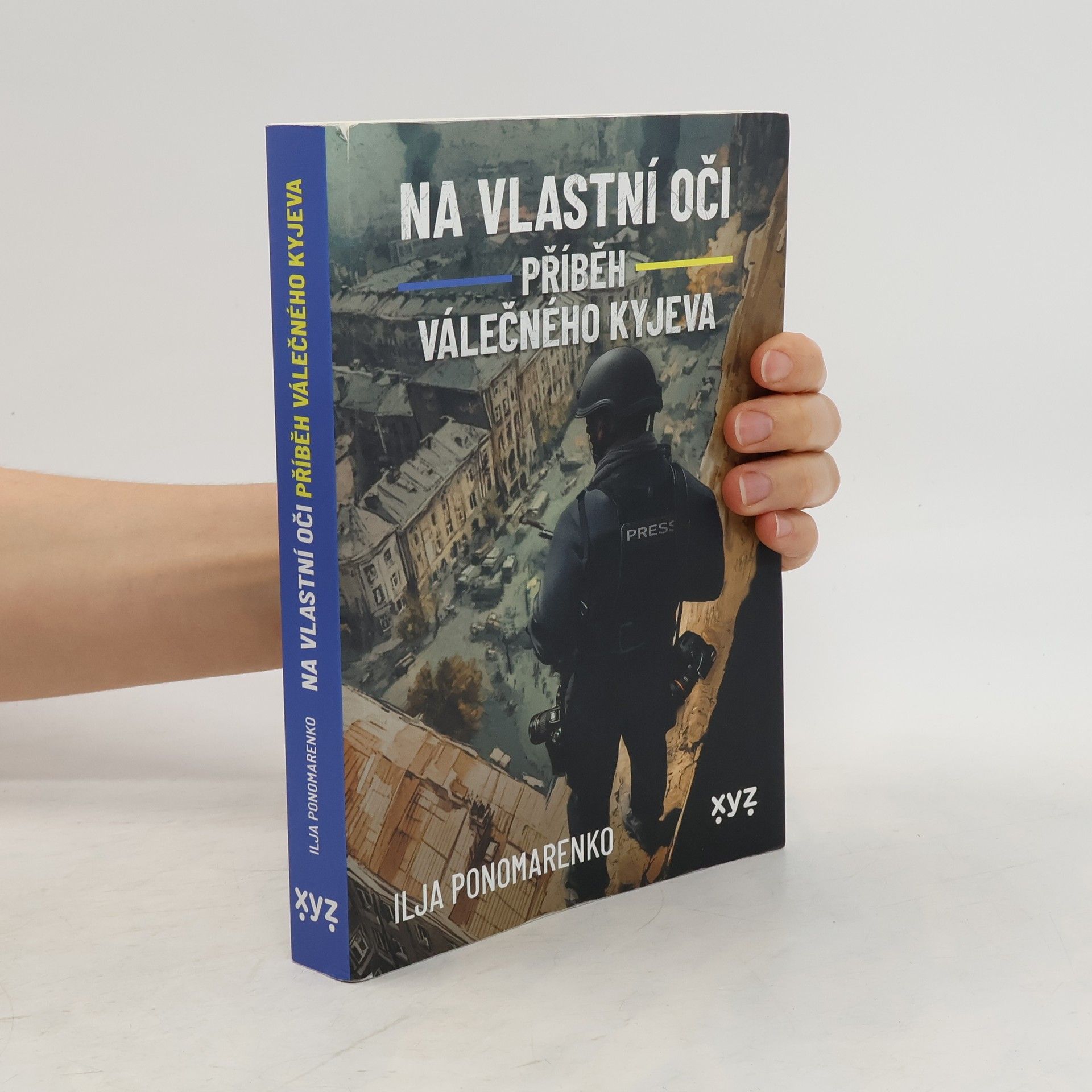 Ilja Ponomarenko Na vlastní oči: Příběh válečného Kyjeva