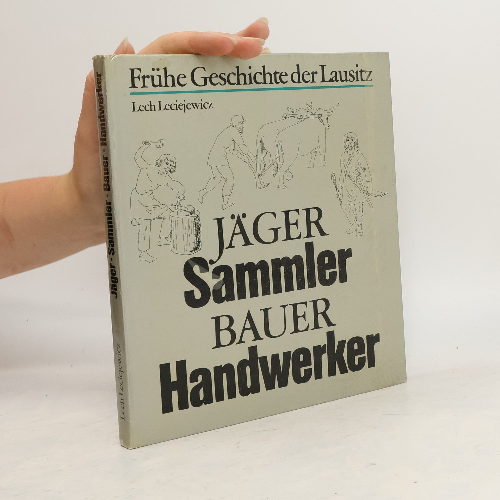 Lech Leciejewicz Jäger, Sammler, Bauer, Handwerker