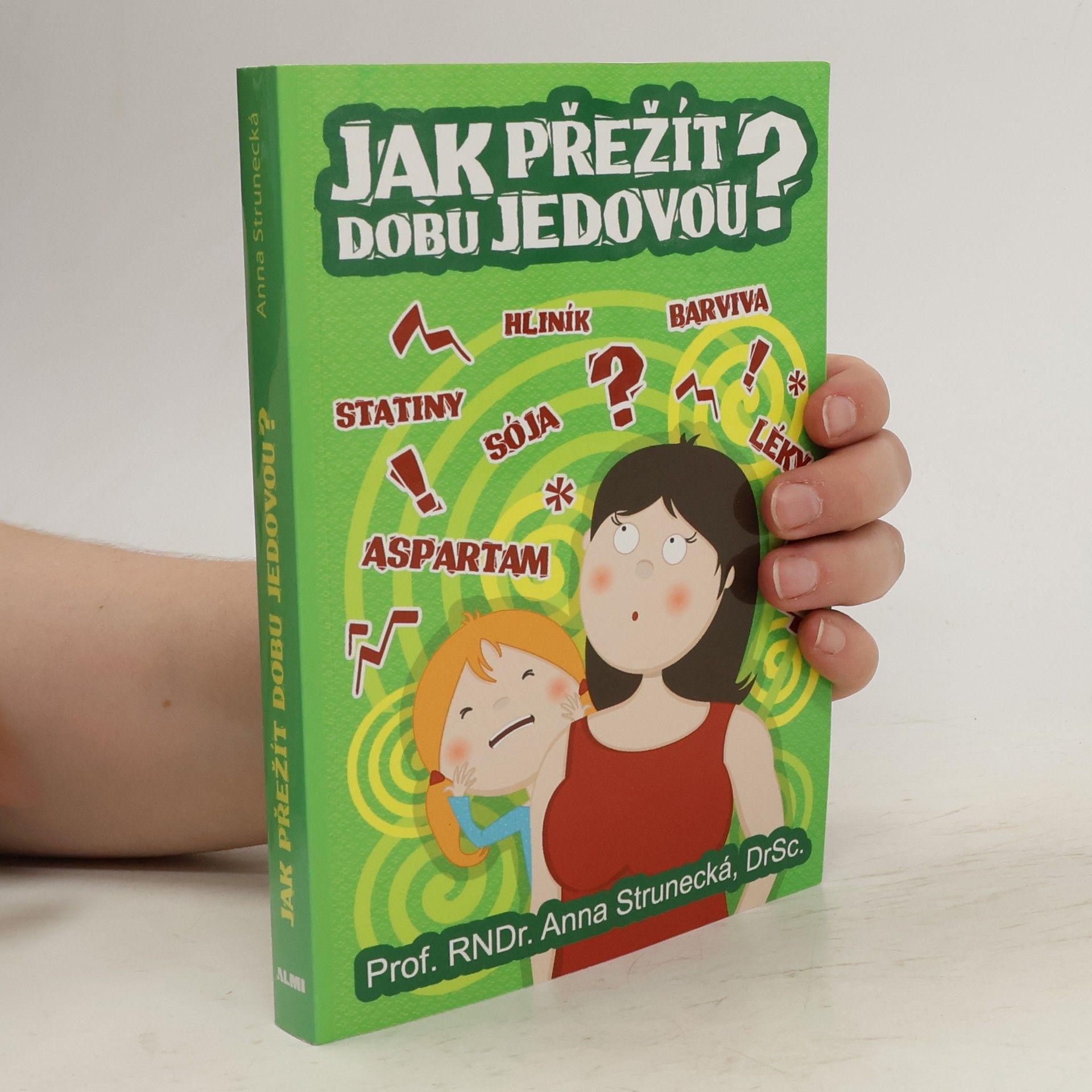 Anna Strunecká Jak přežít dobu jedovou?