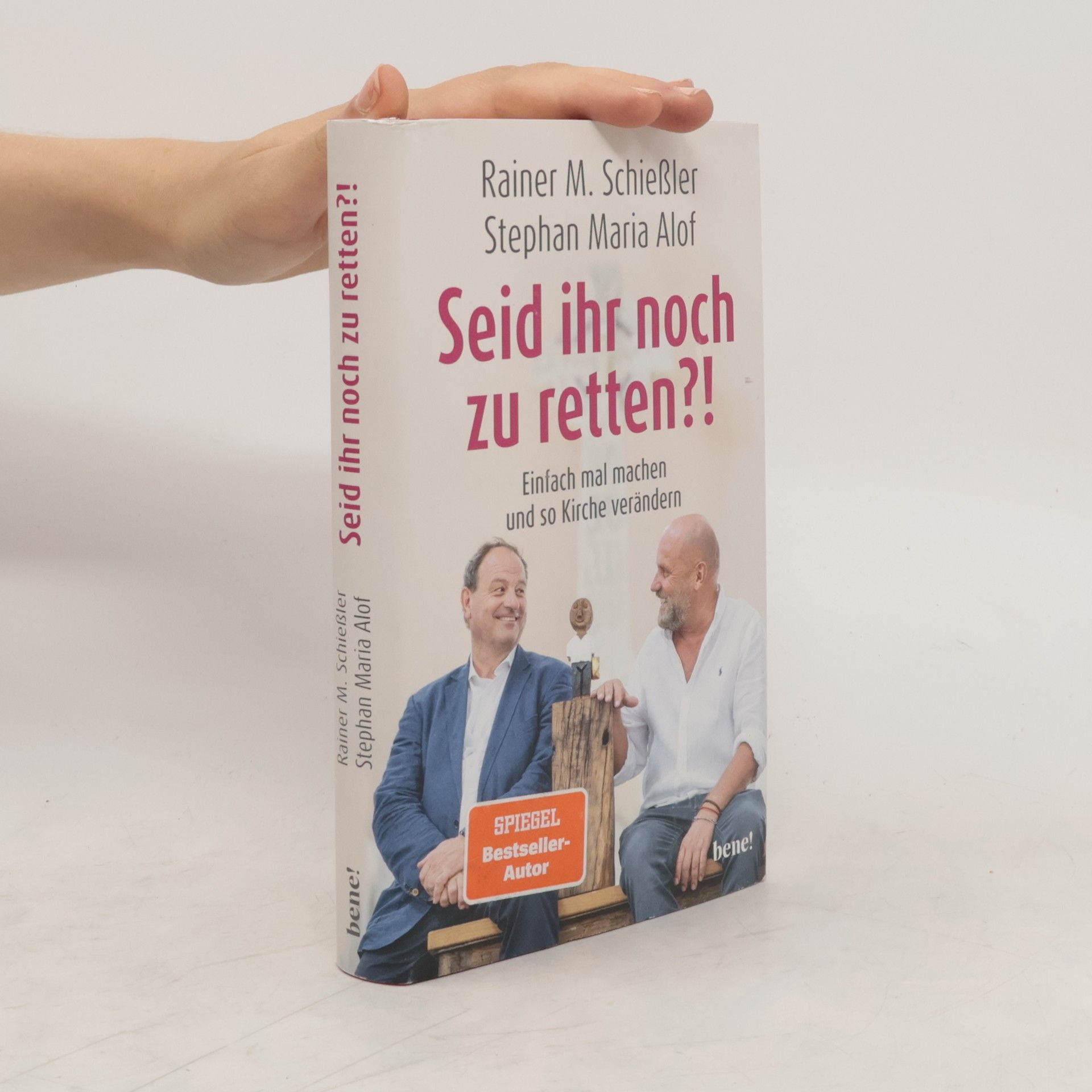 Rainer M. Schießle Seid ihr noch zu retten?! : einfach mal machen und so Kirche verändern