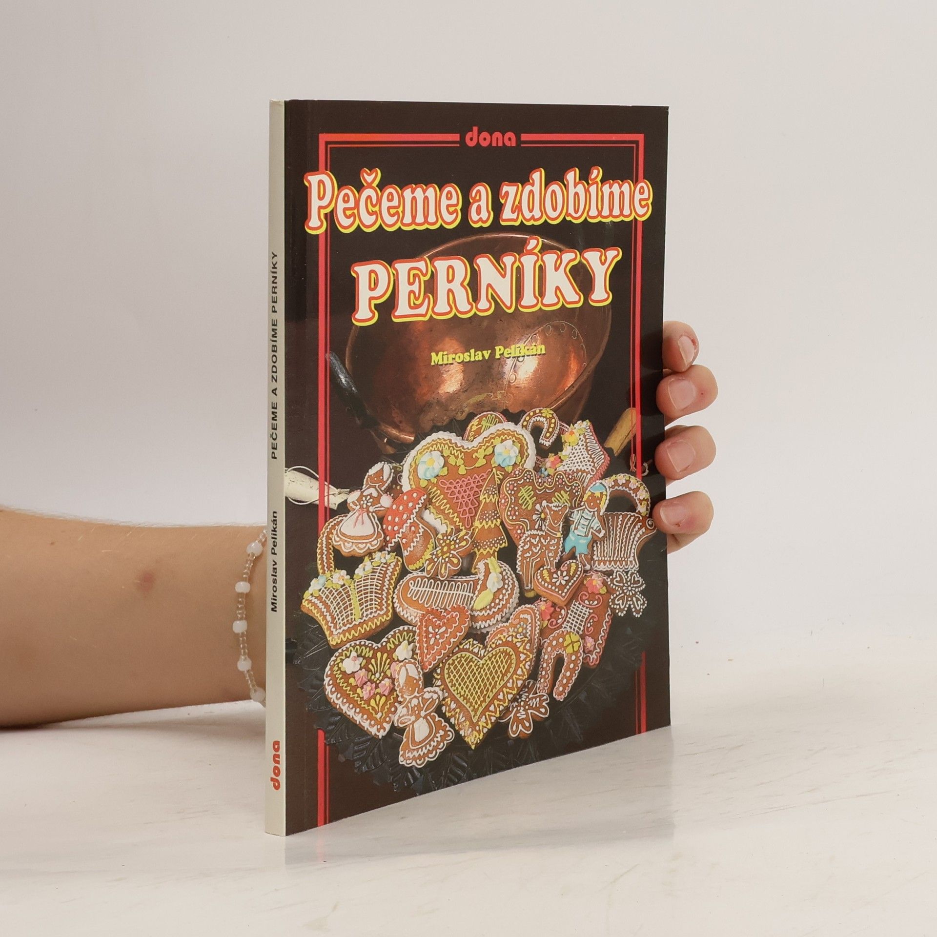 Miroslav Pelikán Pečeme a zdobíme perníky