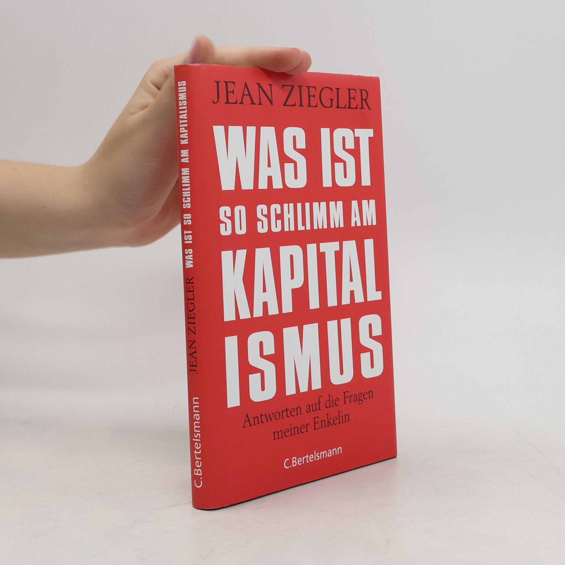 Jean Ziegler Was ist so schlimm am Kapitalismus?