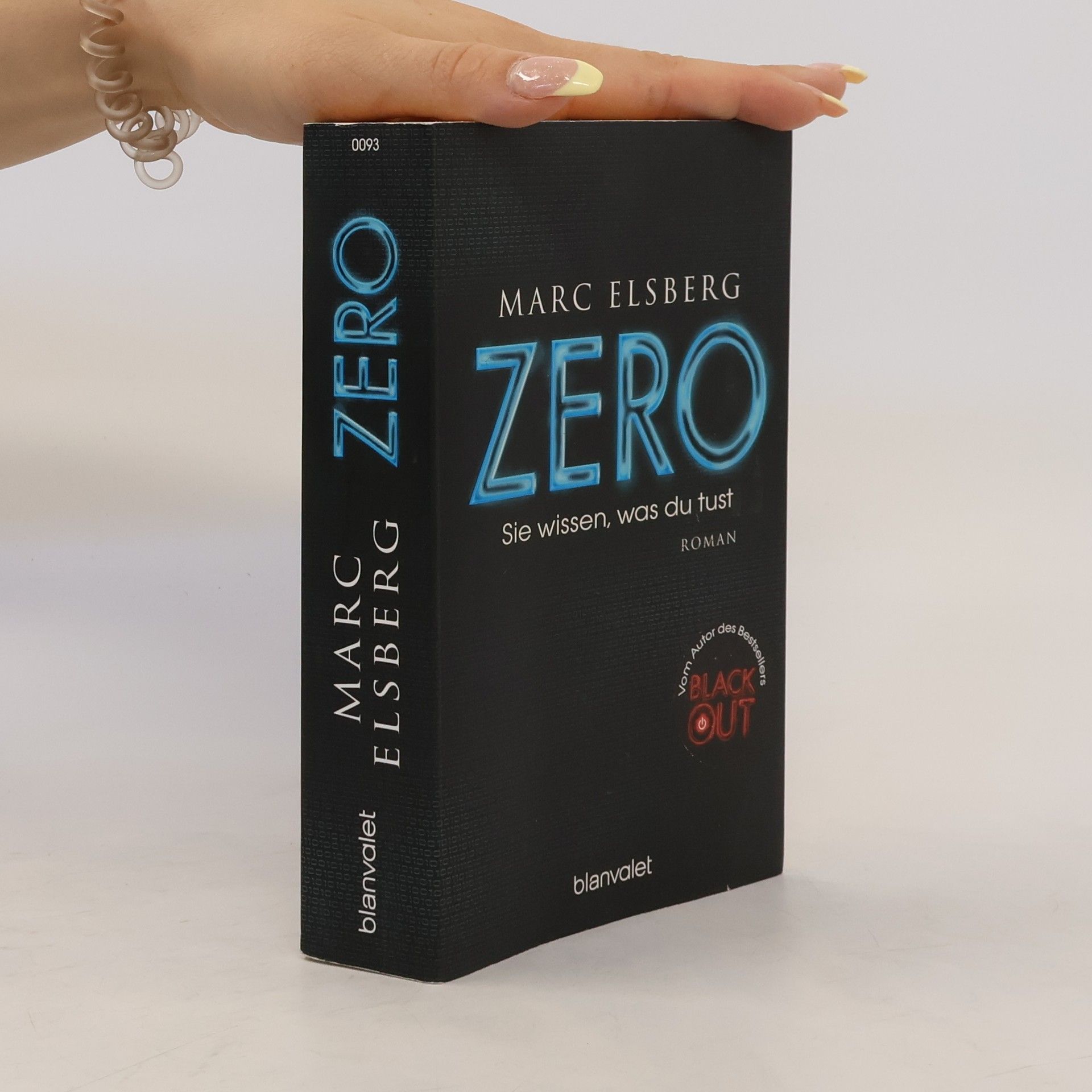 Marc Elsberg Zero. Sie wissen, was du tust