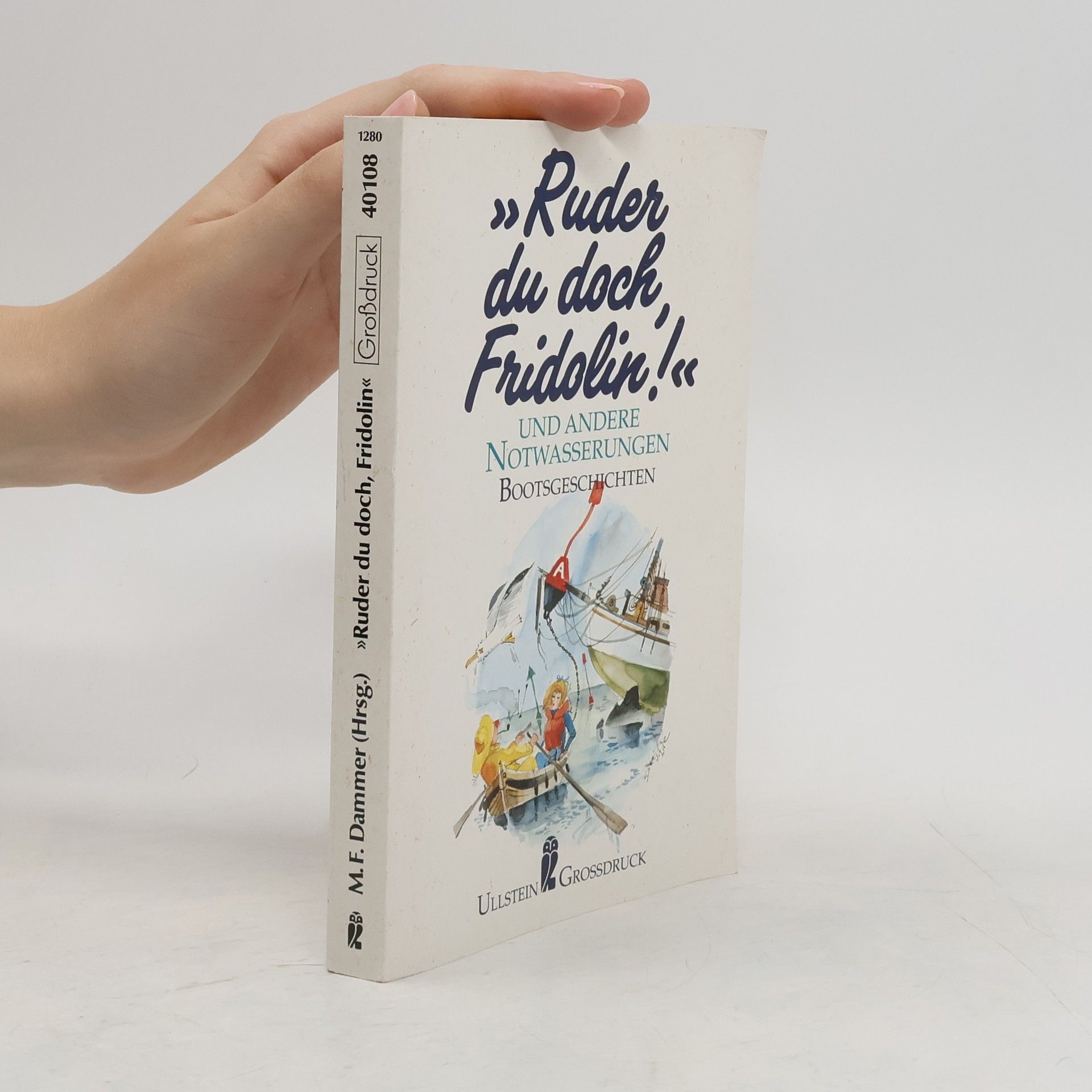 Margarethe F. Dammer "Ruder du doch, Fridolin!" und andere Notwasserungen
