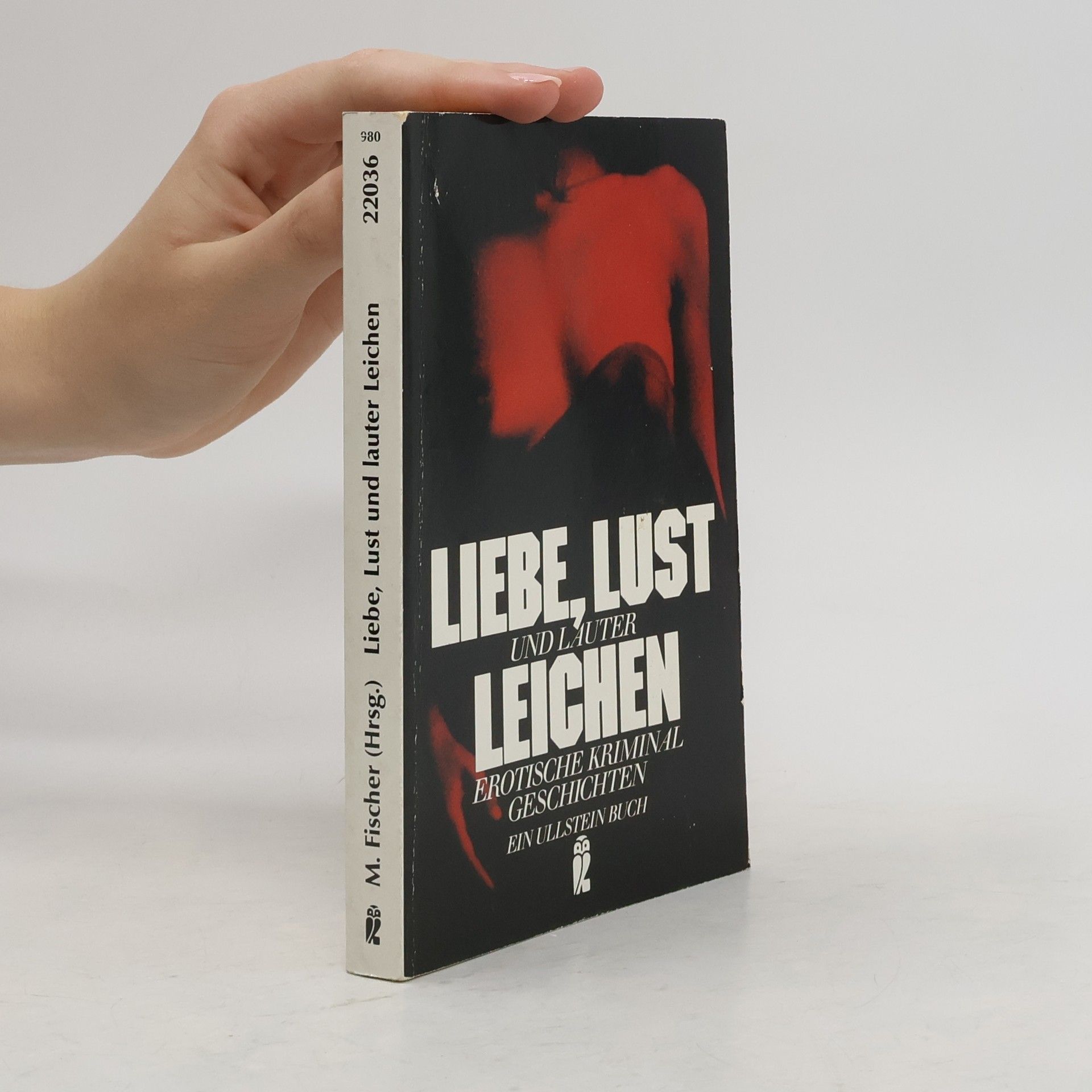 Michael Fischer Liebe, Lust und lauter Leichen