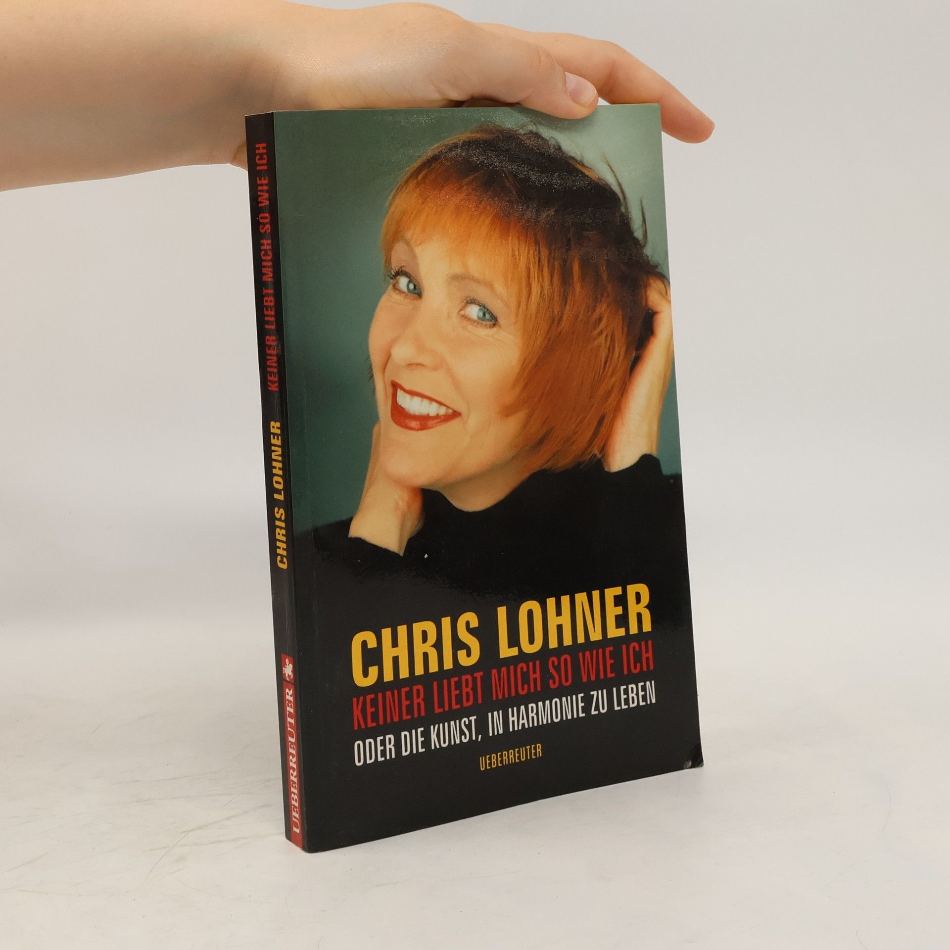Chris Lohner Keiner liebt mich so wie ich oder die Kunst, in Harmonie zu leben