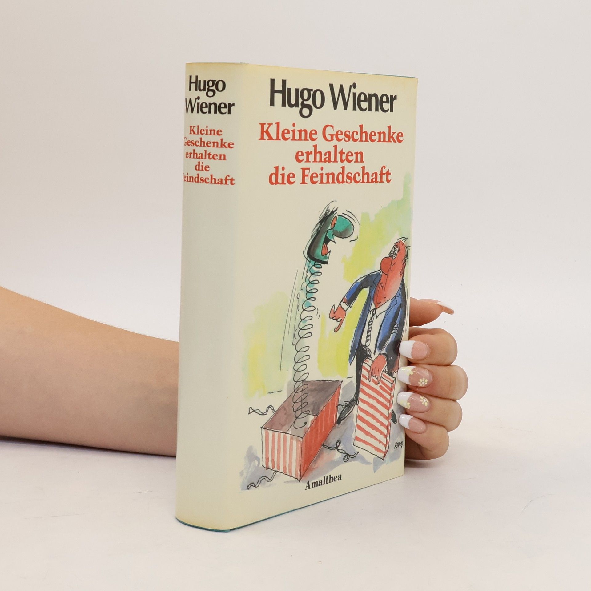 Hugo Wiener Kleine Geschenke erhalten die Feindschaft : neue Satiren