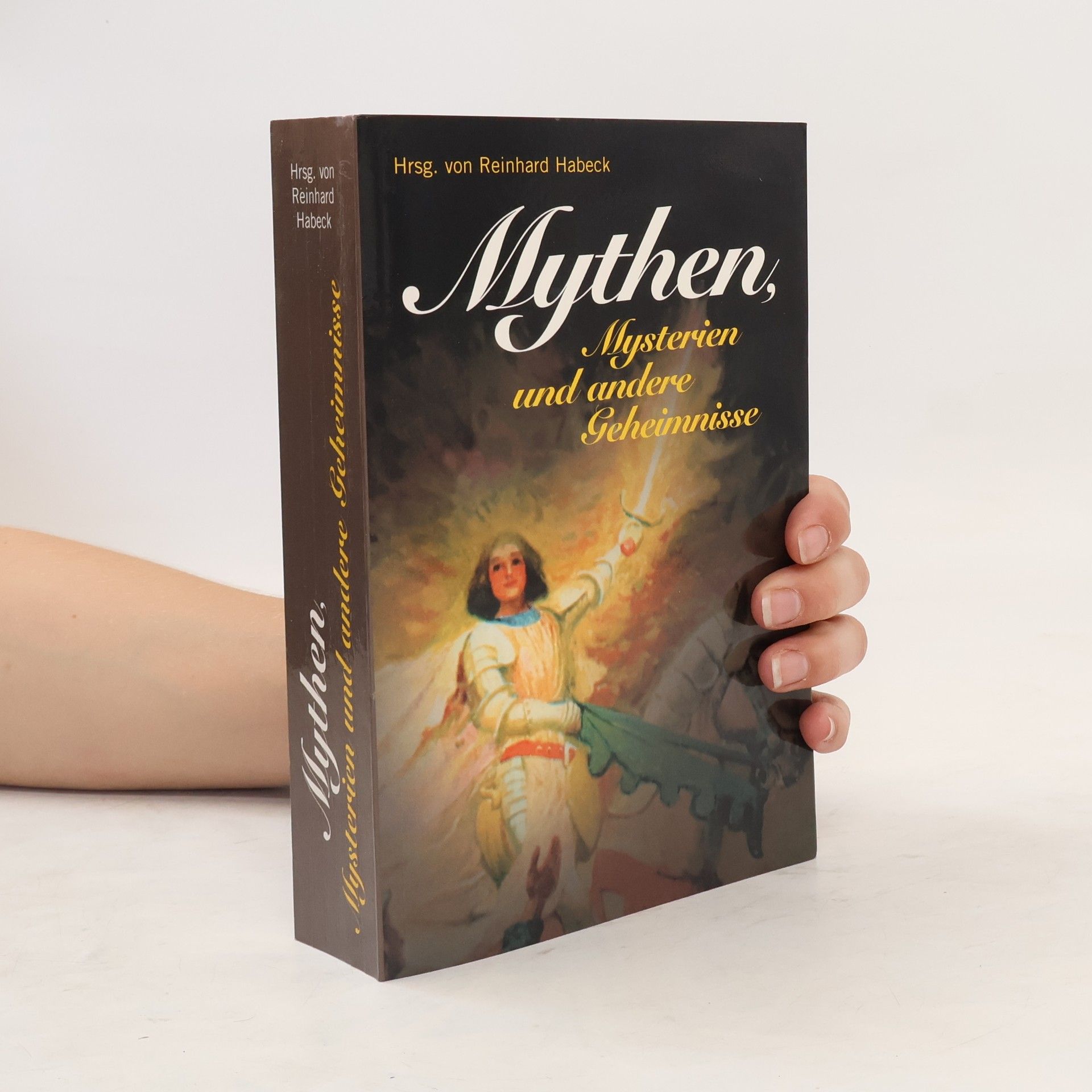 Reinhard Habeck Mythen, Mysterien und andere Geheimnisse