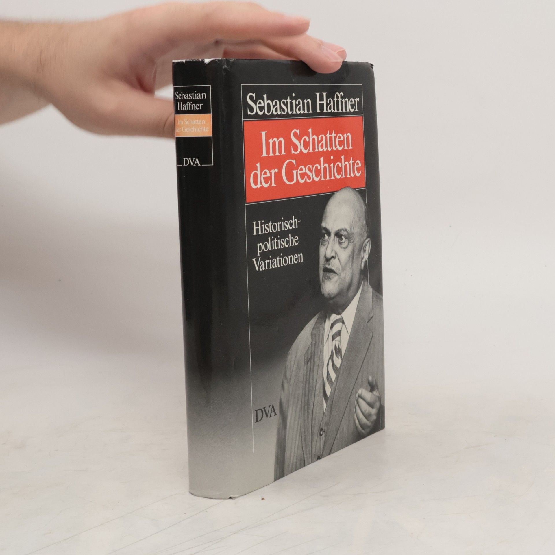 Sebastian Haffner Im Schatten der Geschichte. Historisch-politische Variationen