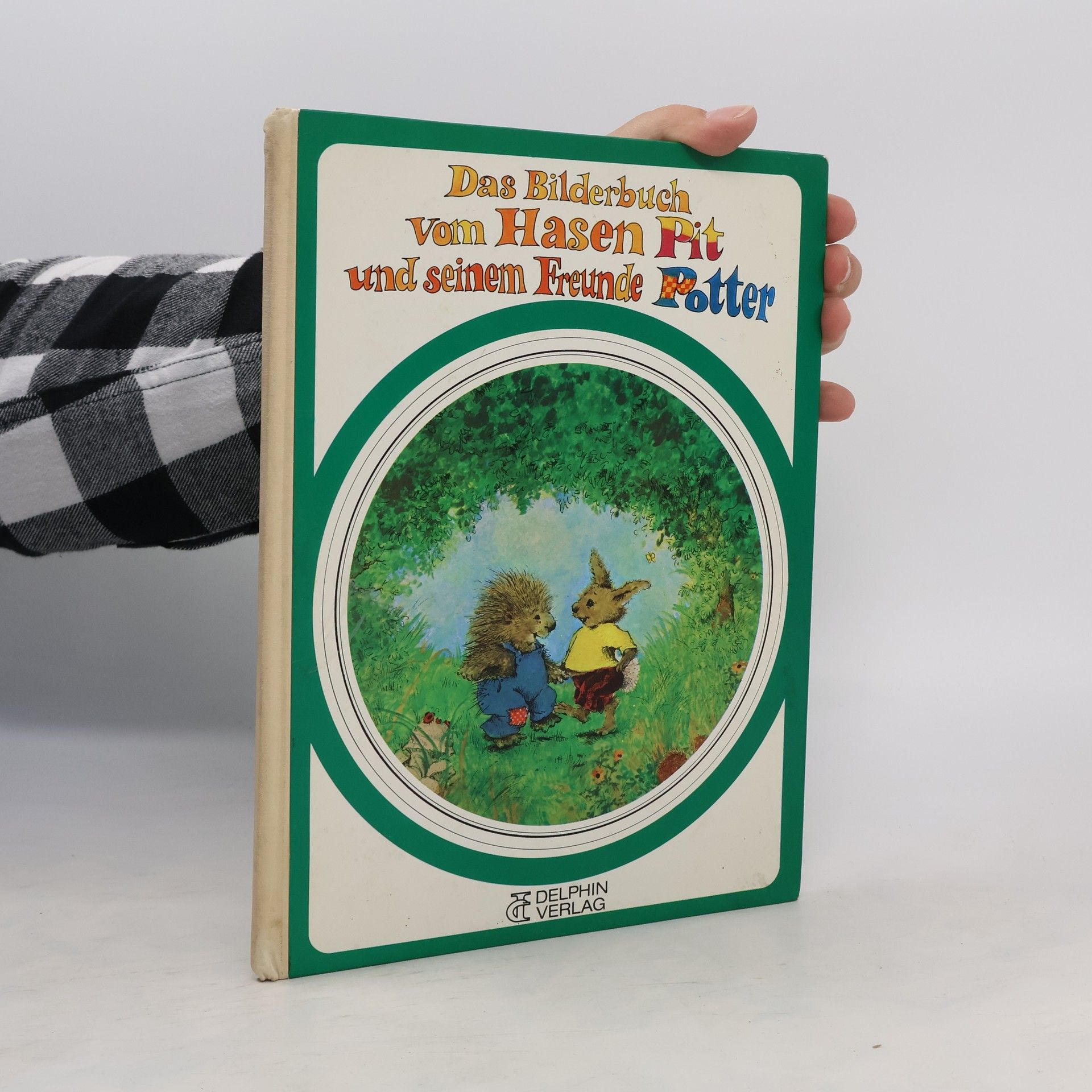 Patricia M. Scarry Das Bilderbuch vom Hasen Pit und seinem Freunde Potter