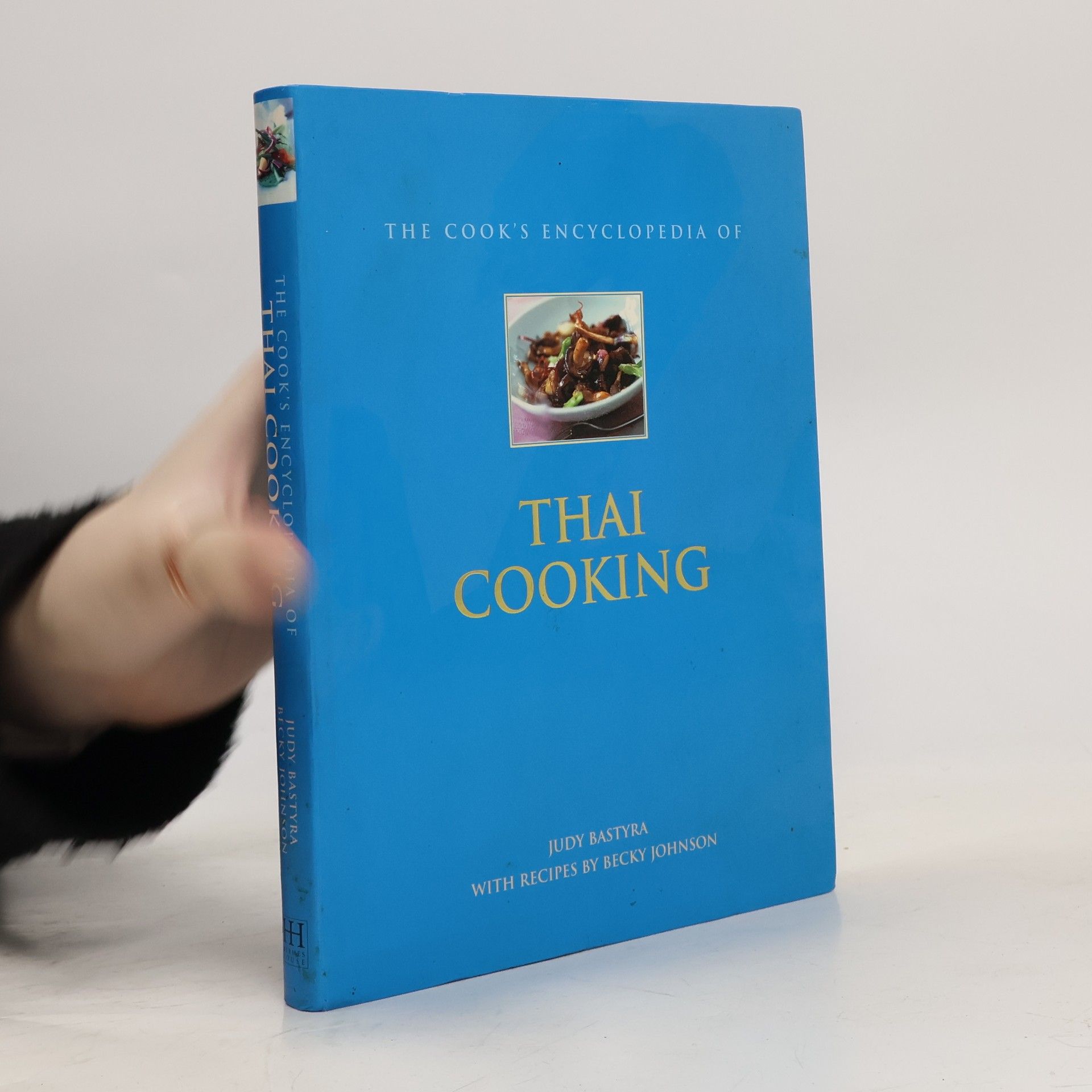Judy Bastyra The Cook's Encyclopedia of Thai cooking