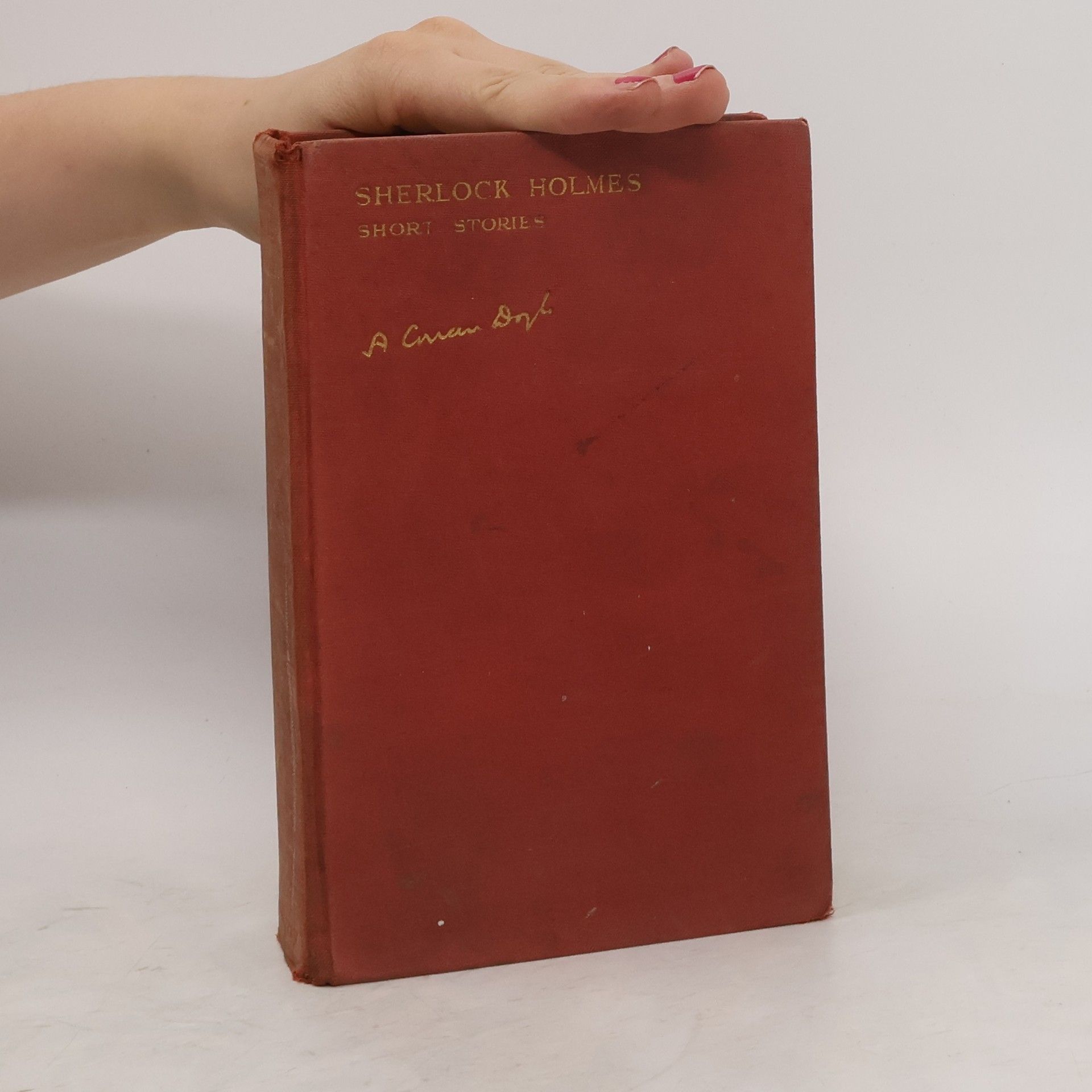 Arthur Conan Doyle Sherlock Holmes: His Adventures. Memoirs. Return. His Last Bow & the Casebook. the Complete Short Stories
