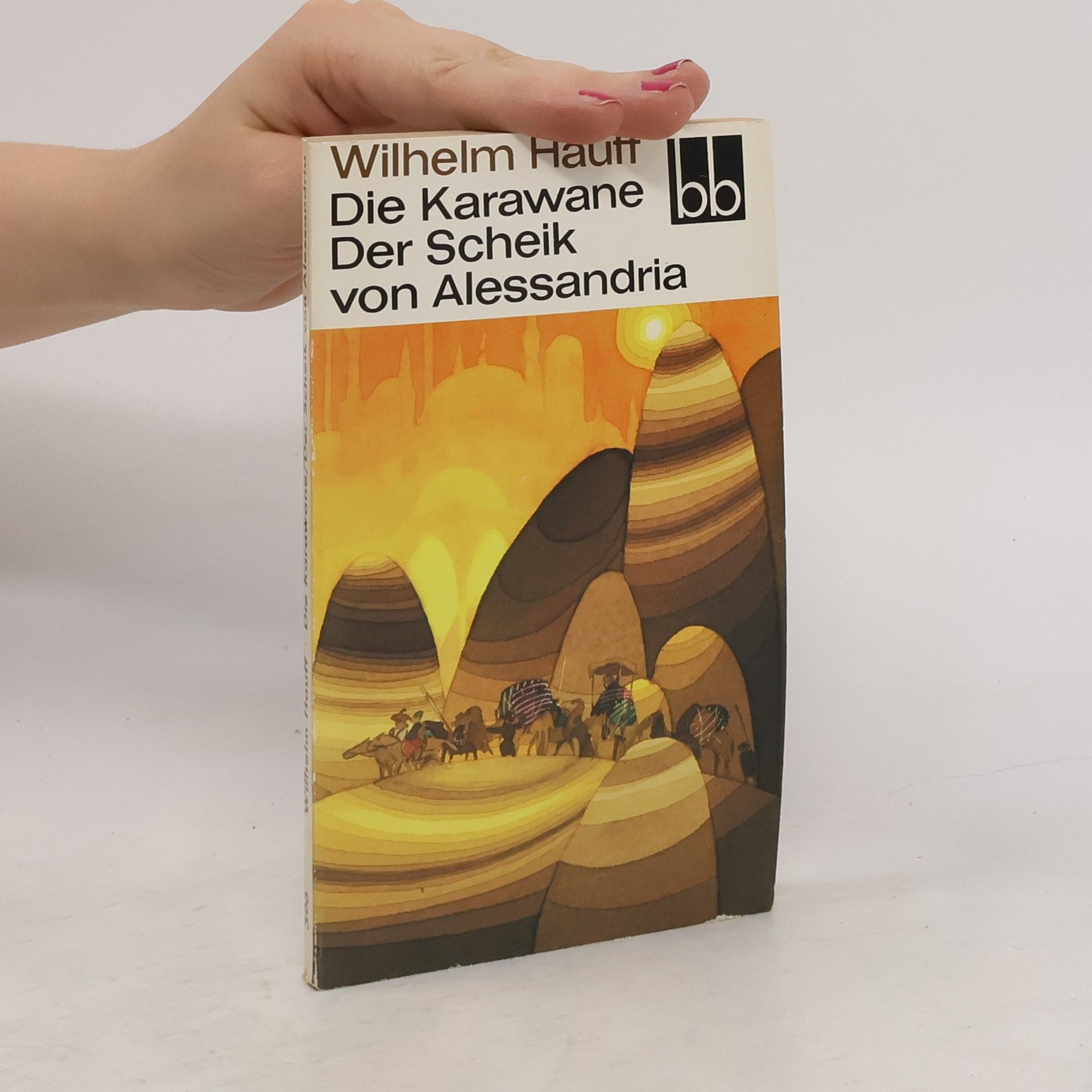 Wilhelm Hauff Die Karawane. Der Scheik von Alessanadria