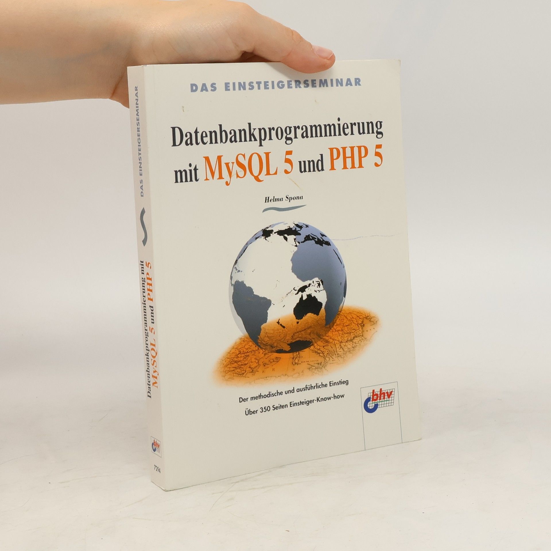 Helma Spona Das Einsteigerseminar Datenbankprogrammierung mit MySQL 5 & PHP 5