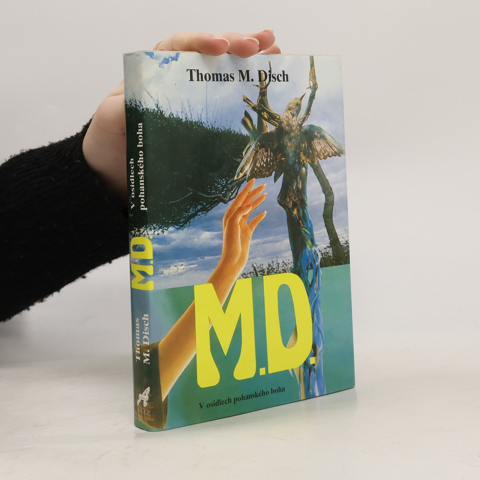 Thomas M. Disch M. D : v osidlech pohanského boha
