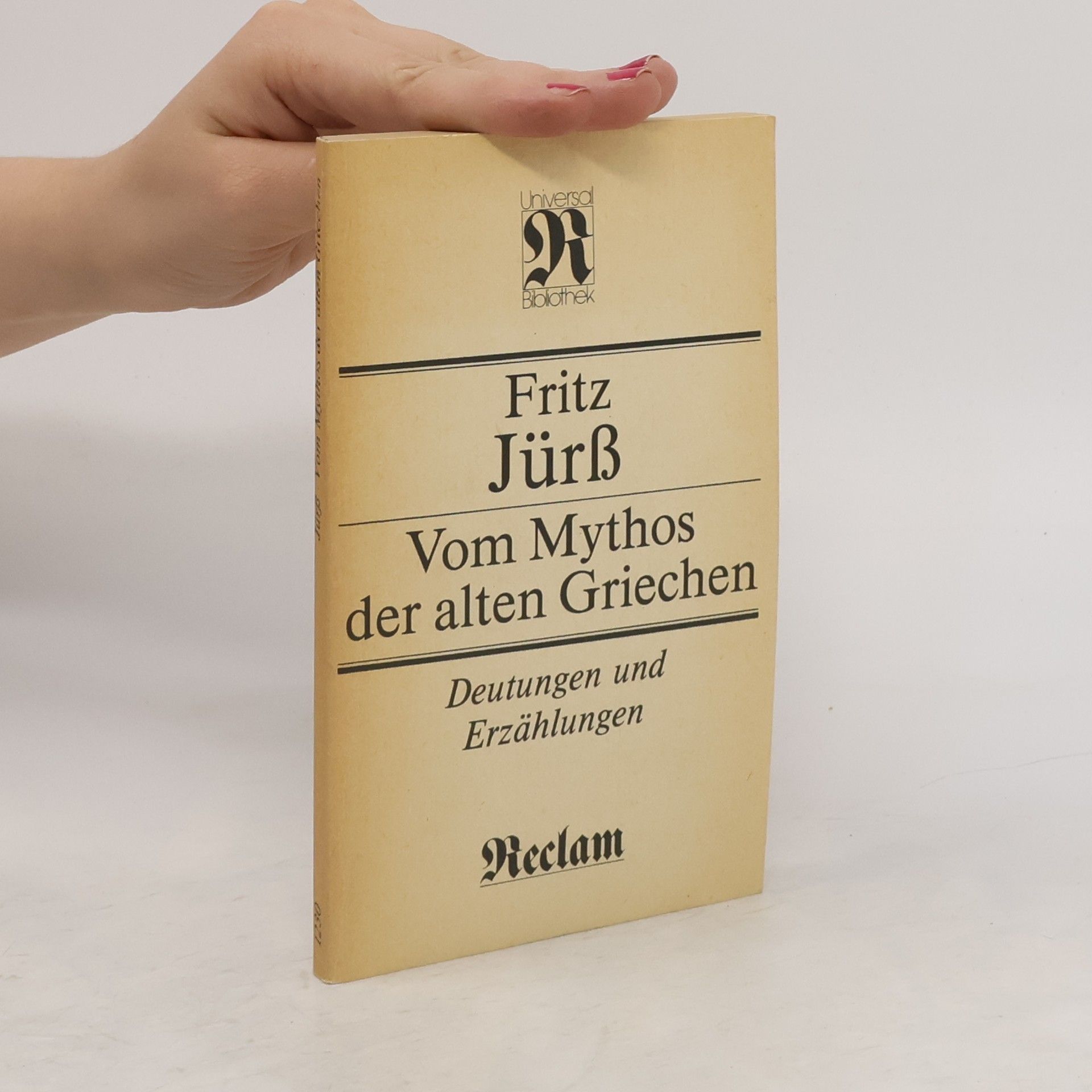 Fritz Jürß Vom Mythos der alten Griechen : Deutungen und Erzählungen