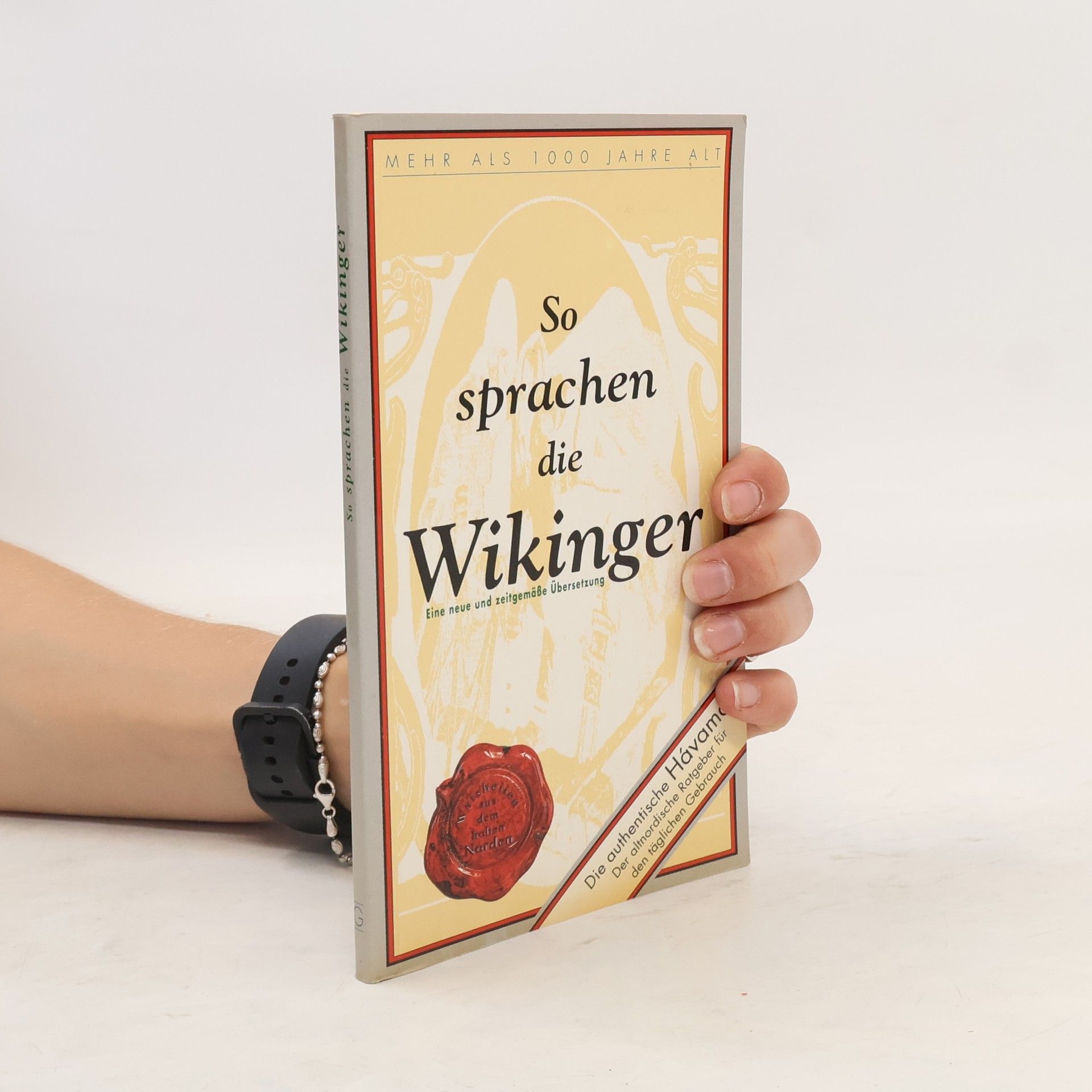 Autorenkollektiv Hávamál. So sprachen die Wikinger. Eine neue und zeitgemäße Übersetzung.