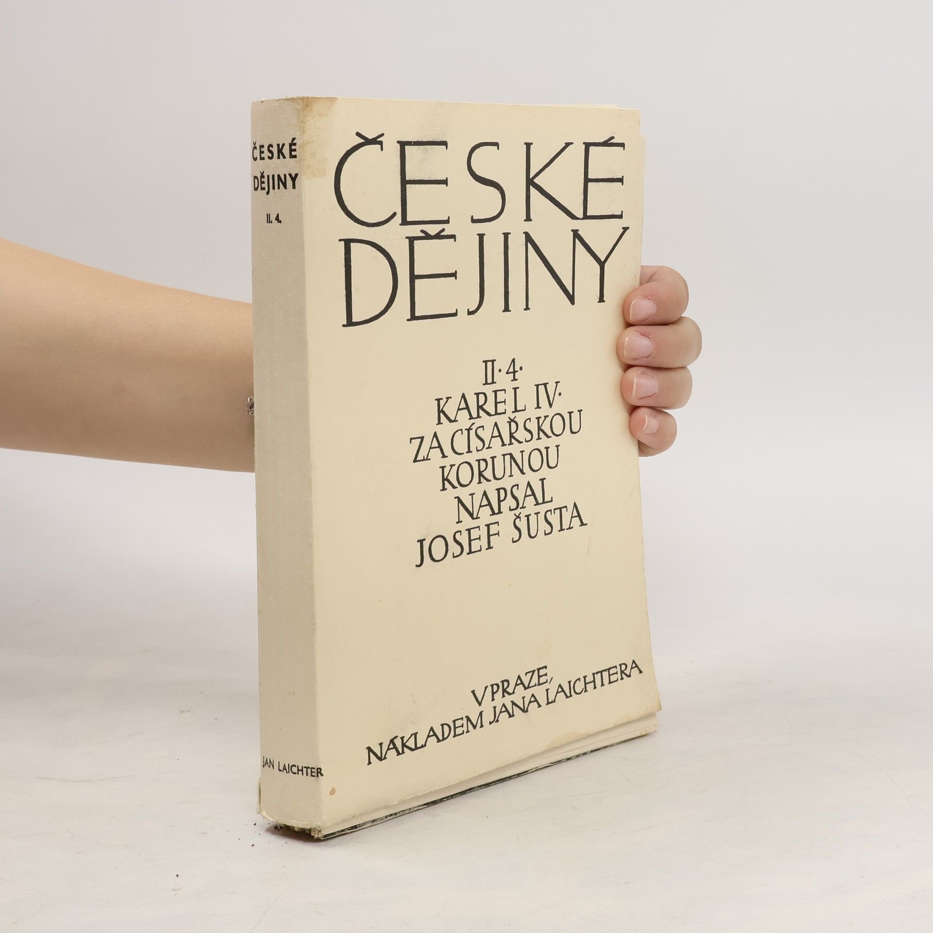 Josef Šusta České dějiny. Díl II. Část 4