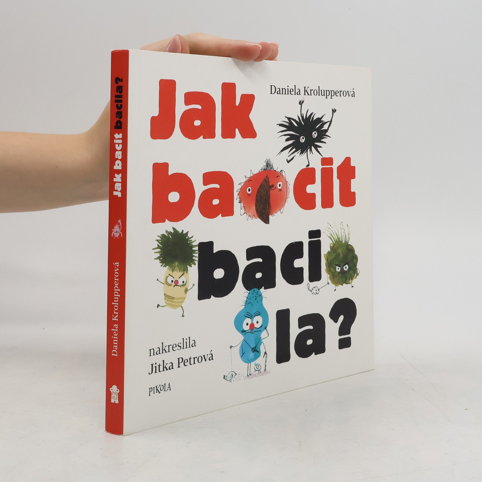 Daniela Krolupperová Jak bacit bacila?
