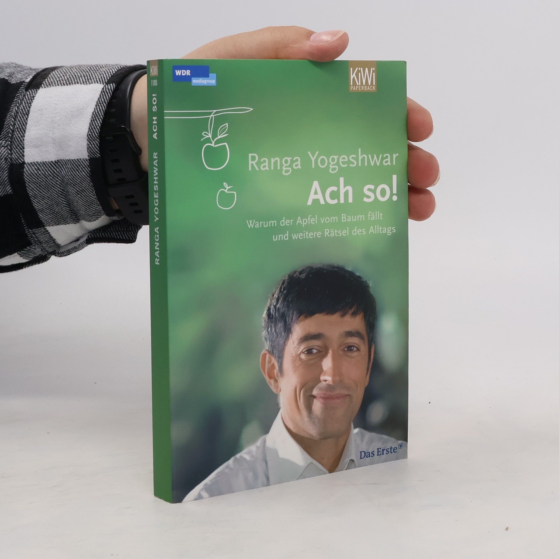 Ranga Yogeshwar Ach so! Warum der Apfel vom Baum fällt und weitere Rätsel des Alltags