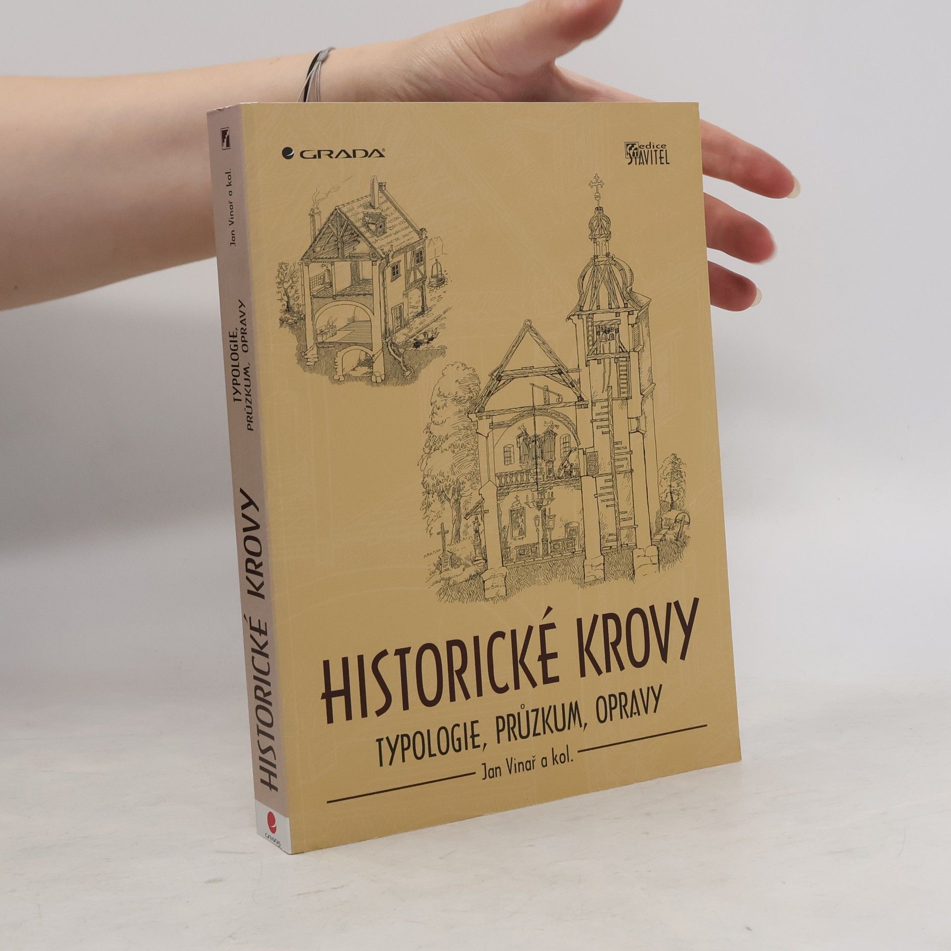 Jan Vinař Historické krovy - typologie, průzkum, opravy